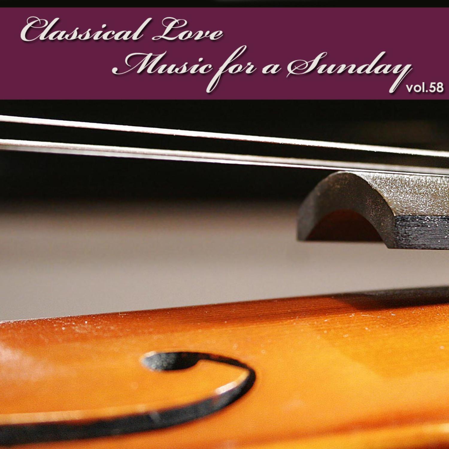 Classical Love - Music for a Sunday Vol 58