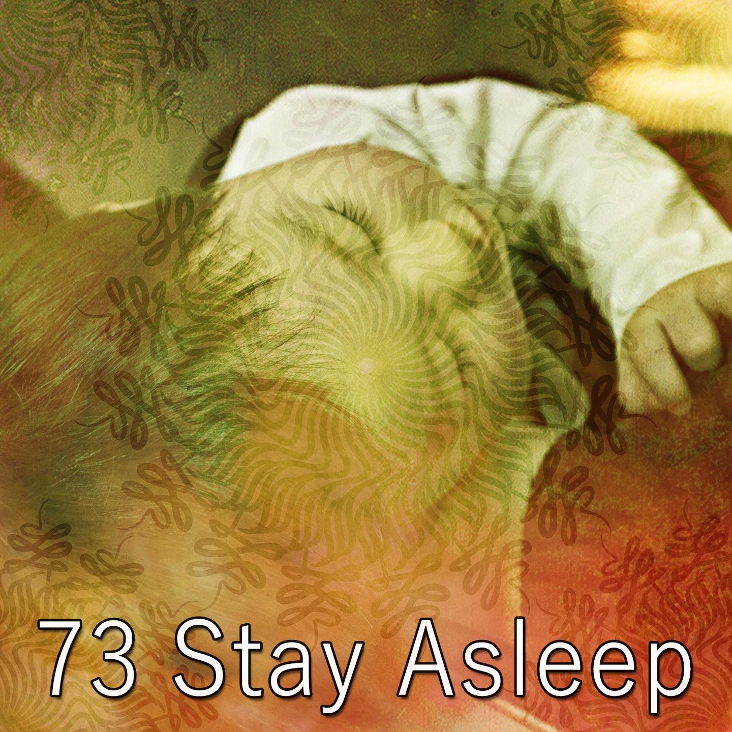 73 Stay Asleep