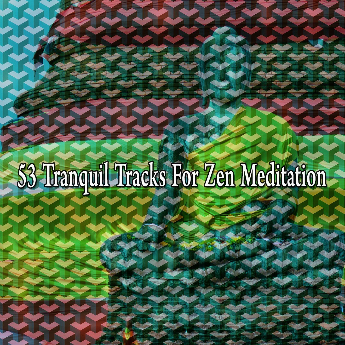 53 Tranquil Tracks for Zen Meditation