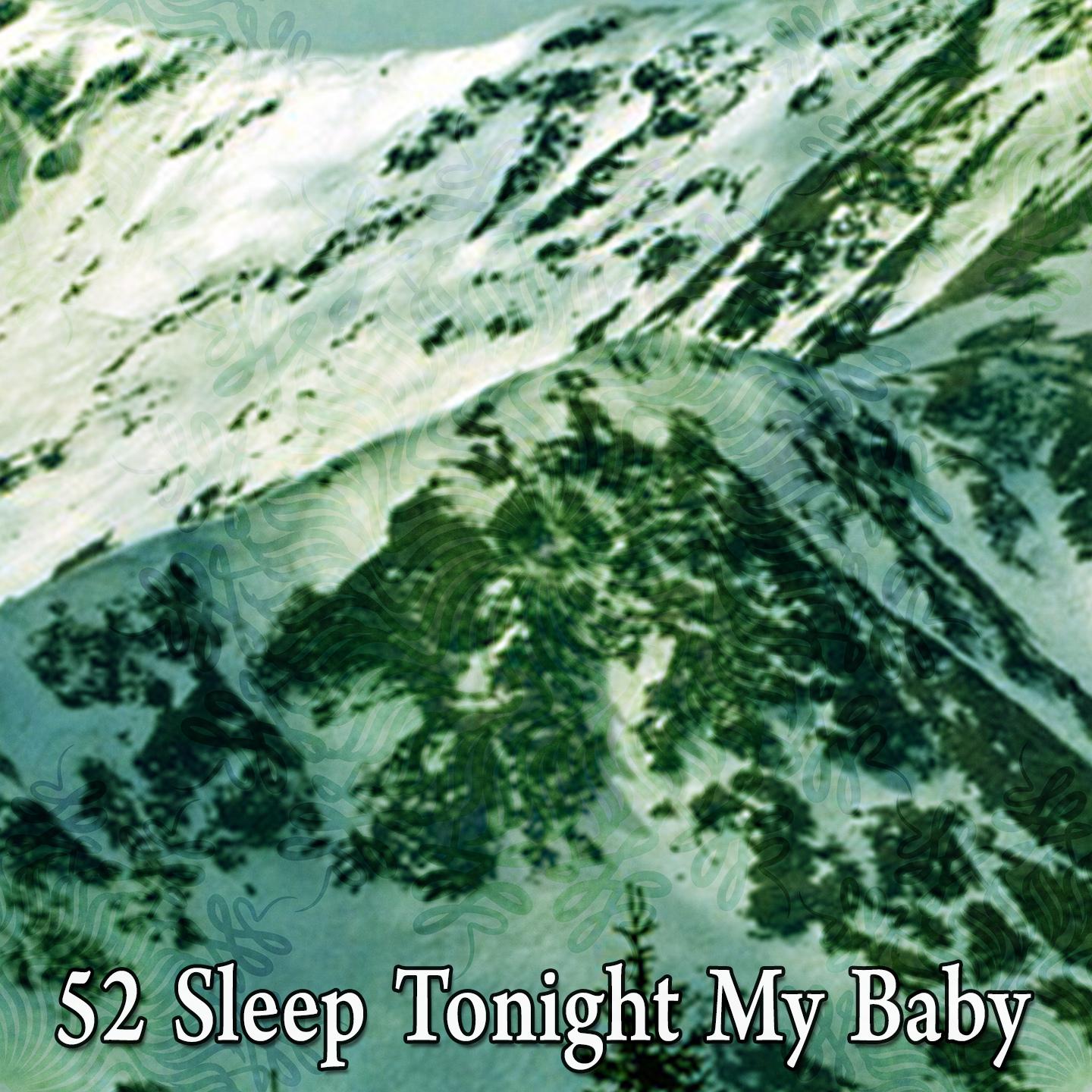 52 Sleep Tonight My Baby