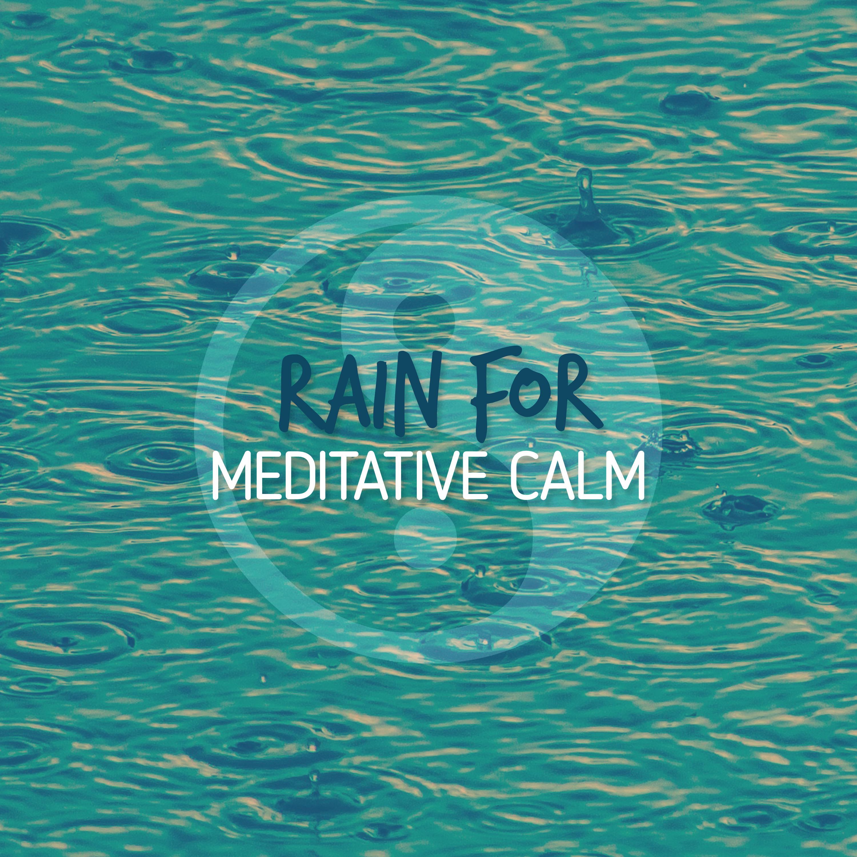 Rain for Meditative Calm
