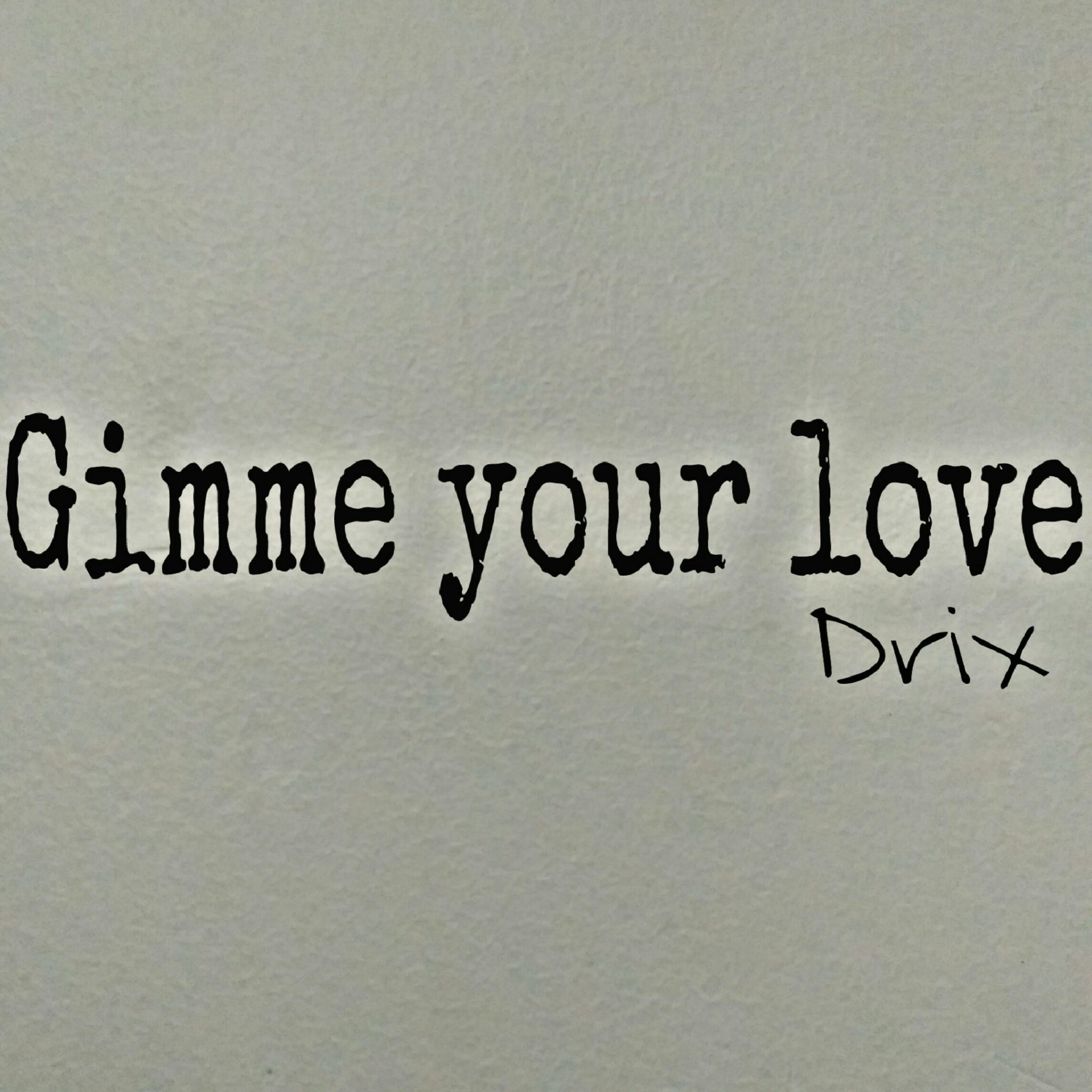 Gimme Your Love