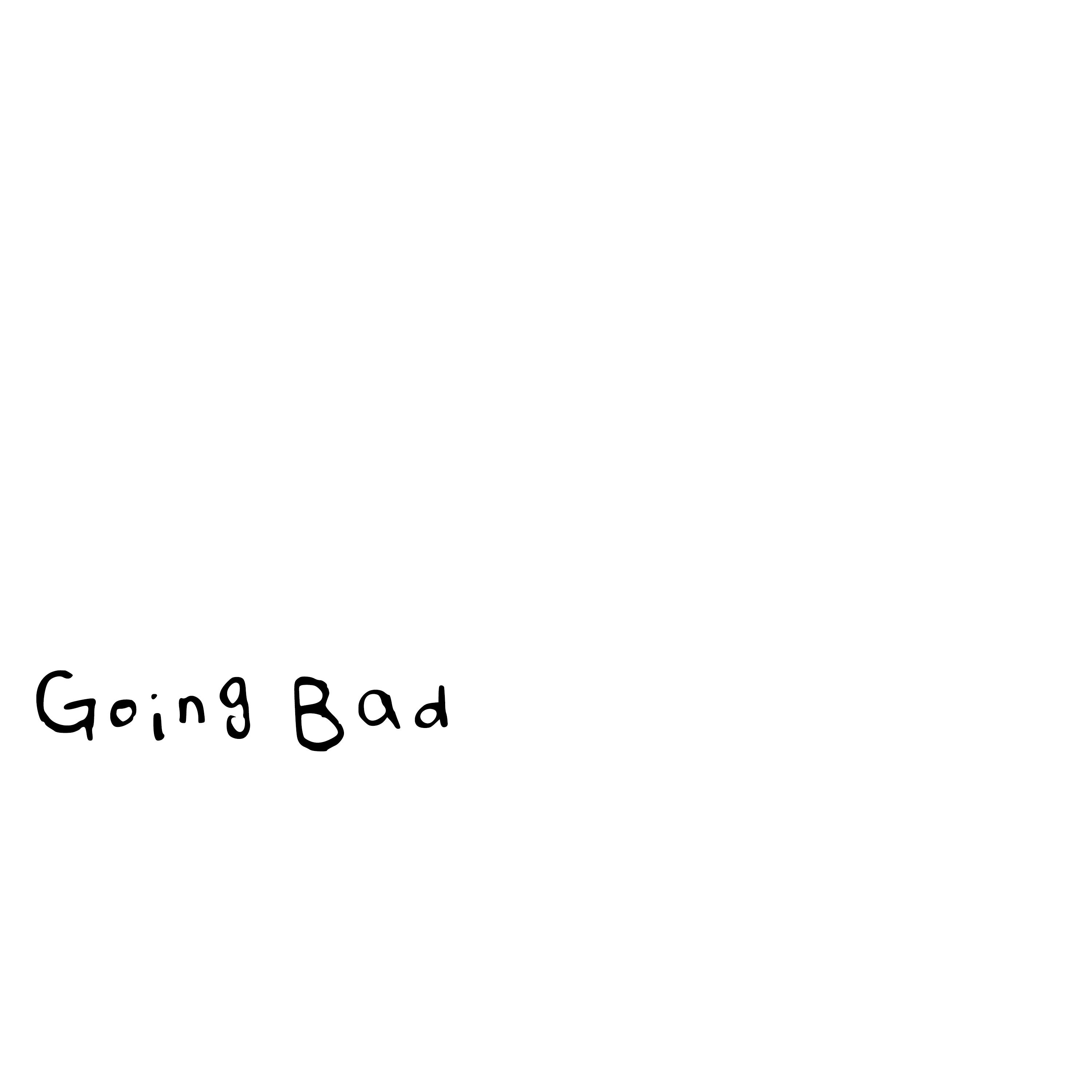 Going Bad