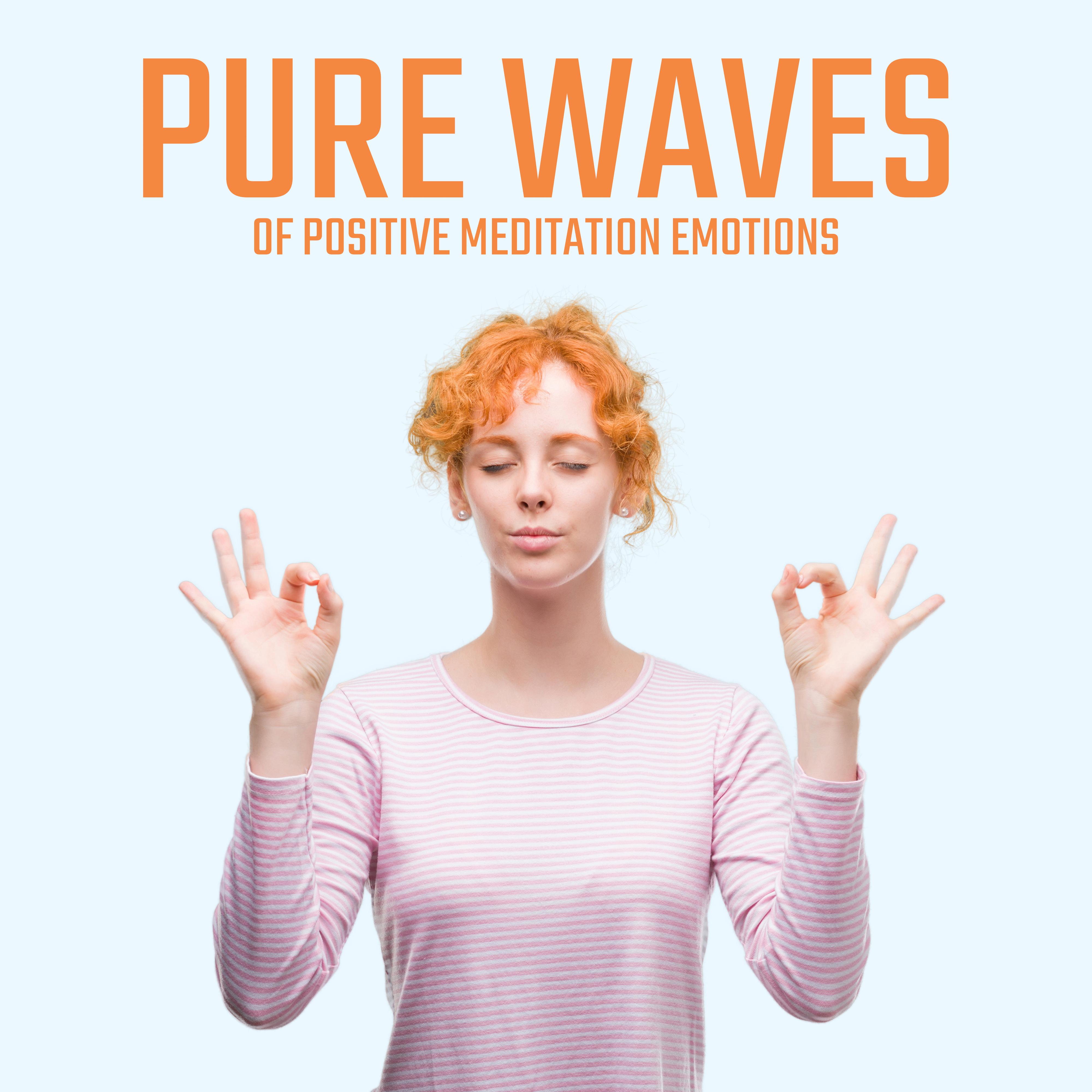 Pure Waves of Positive Meditation Emotions: 15 Best Yoga & Deep Relaxation Melodies