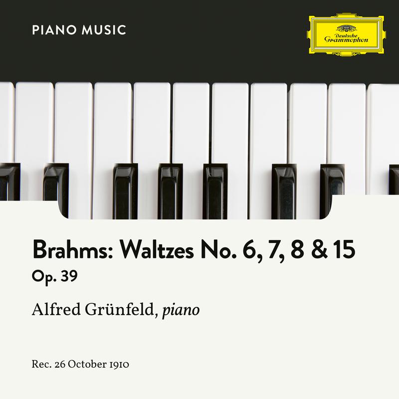 Brahms: 16 Waltzes, Op. 39: No. 6, 7, 8 & 15