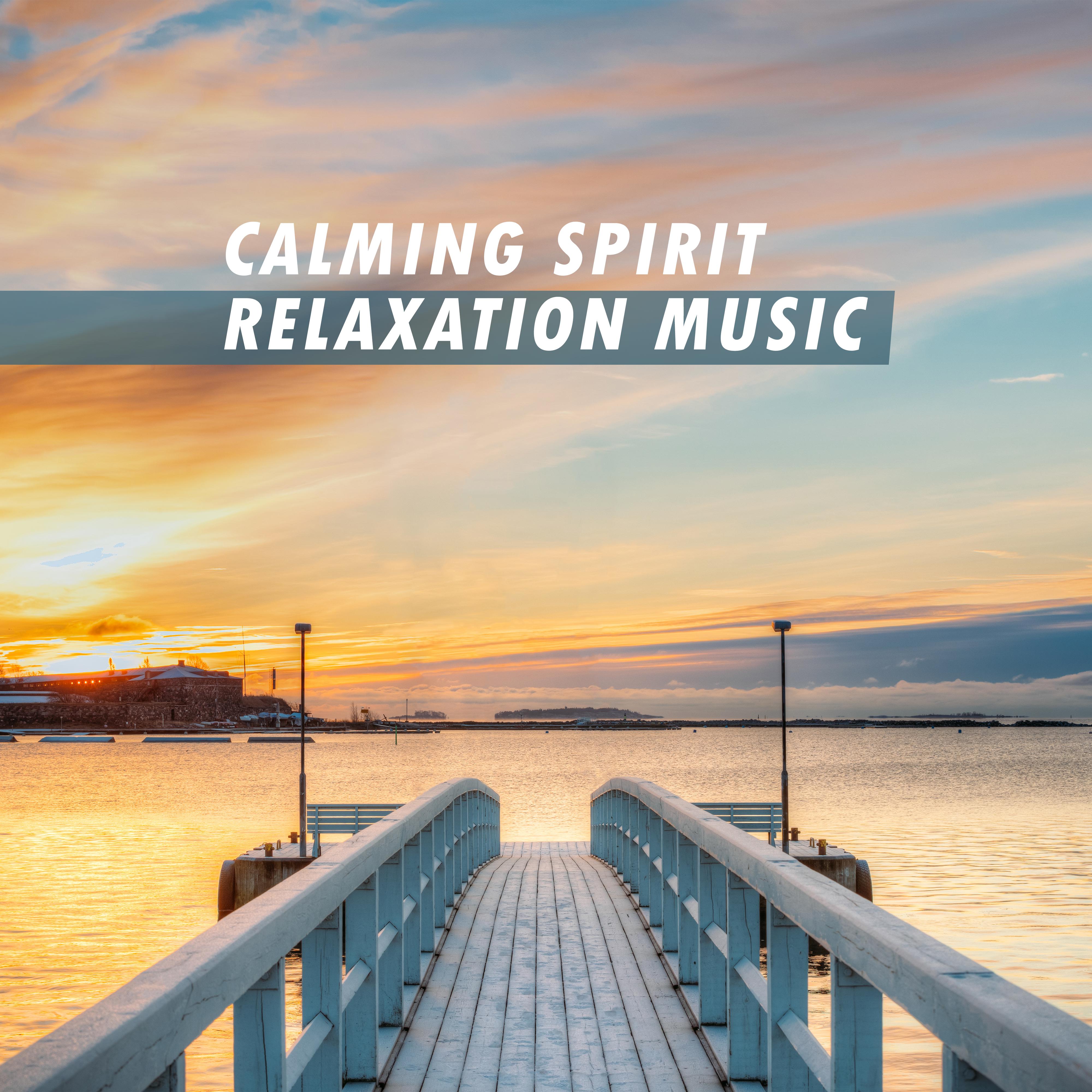 Calming Spirit Relaxation Music: Compilation of 15 Fully Relaxing New Age Songs, Total Calm Down, Stress Relief, Nature Soothing Sounds, 2019 Songs