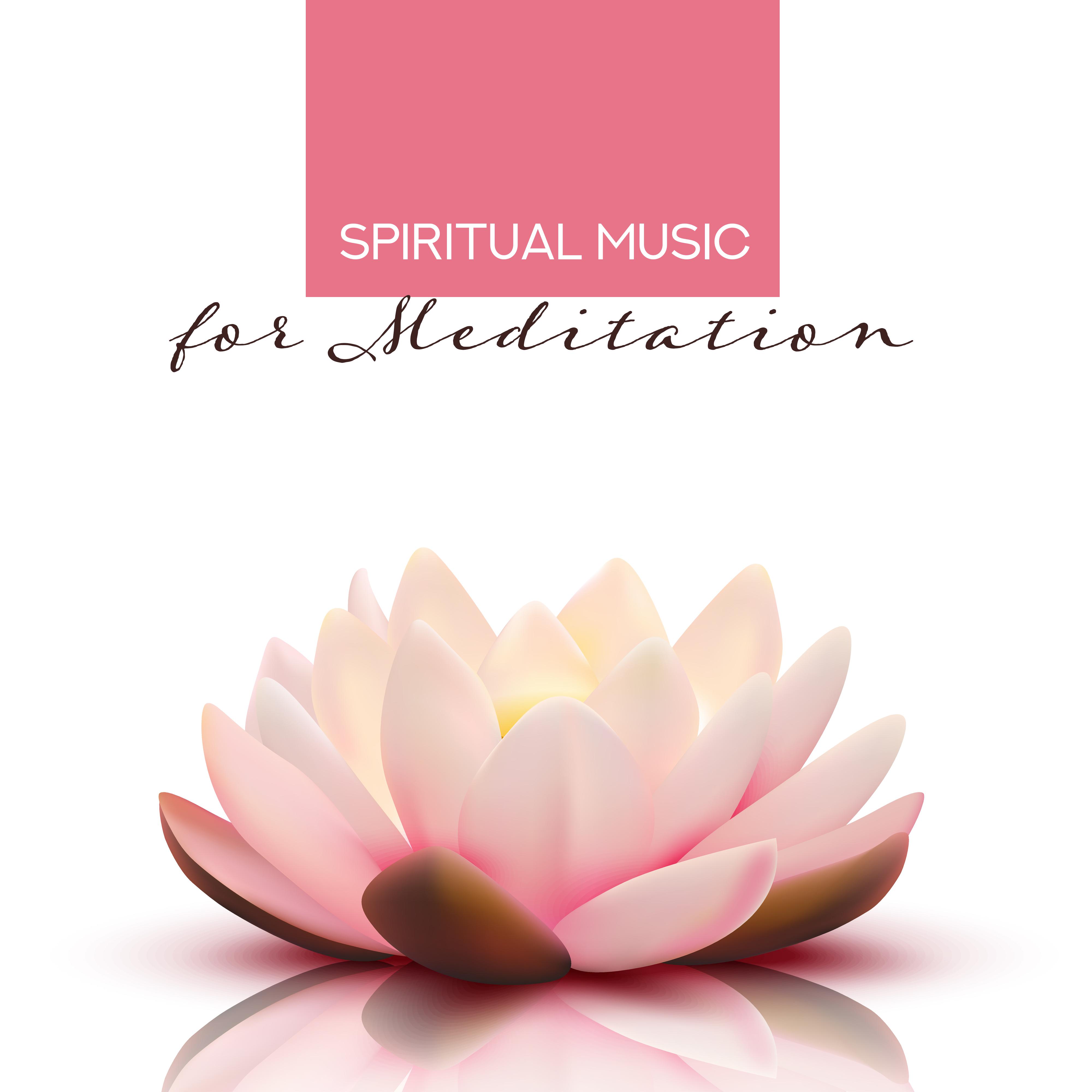 Spiritual Music for Meditation – Ambient Yoga, Relax Zone, Full Concentration, Chakra Balancing, Inner Harmony, Peaceful Sounds for Relaxation