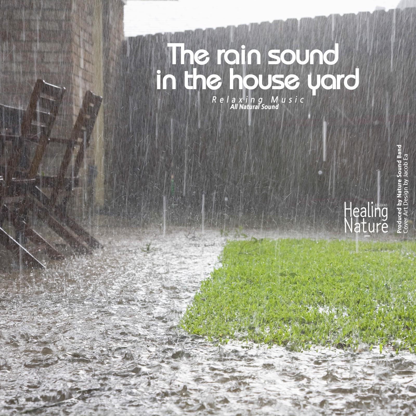 The Rain Sound in the House Yard (White Noise,Relaxation,Relaxing Muisc,Insomnia,Deep Sleep,Meditation,Concentration,Lullaby,Prenatal Care,Healing,Memorization,Yoga,Spa)