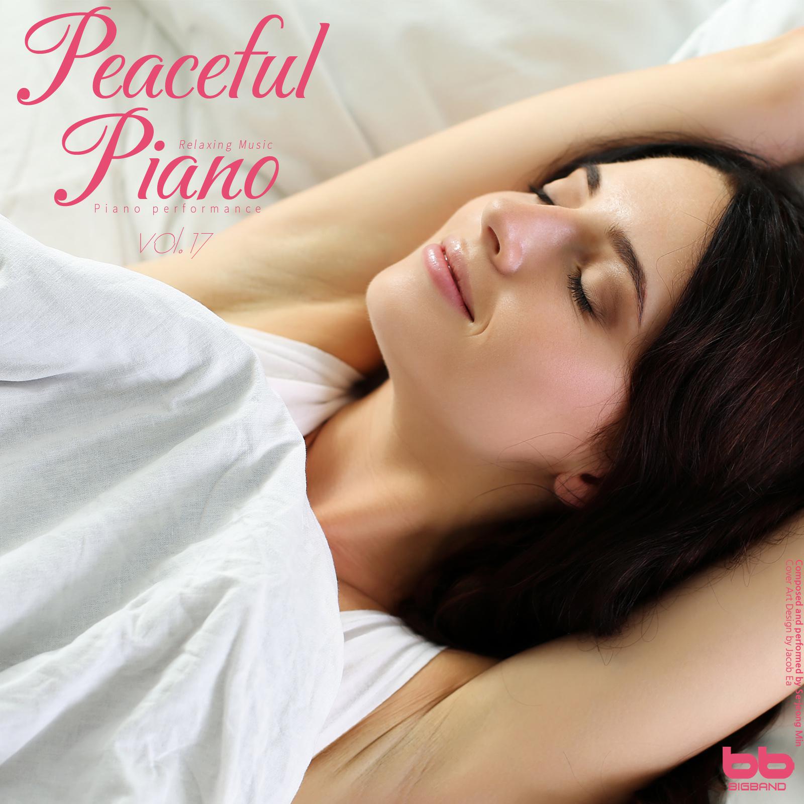 Peaceful Piano, Vol.17 (Yoga,Prenatal Care,Meditation,Reading,Cafe Music,Insomnia Help,Stress,Memorization)