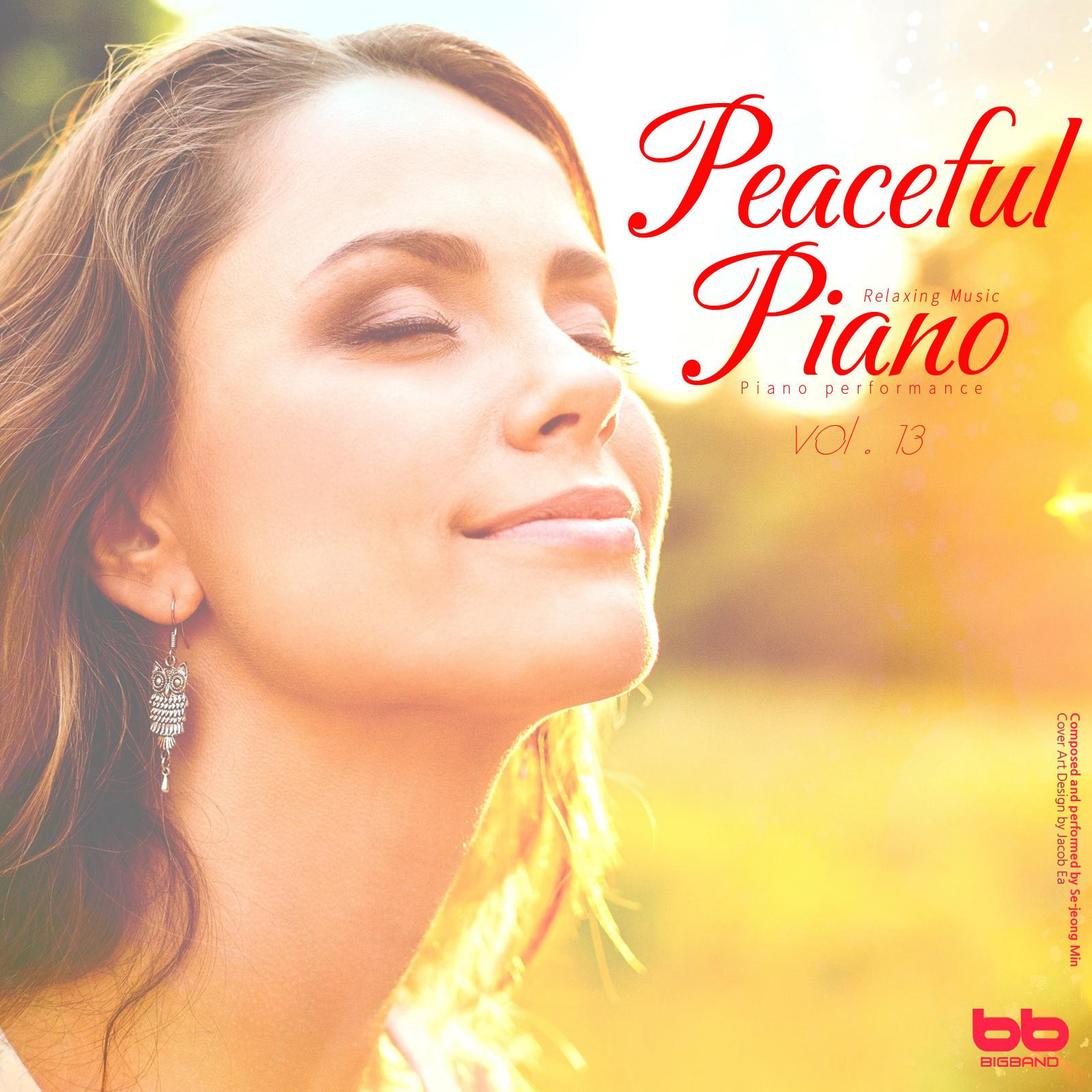 Peaceful Piano, Vol.13 (Relaxation,Relaxing Muisc,Insomnia,Meditation,Lullaby,Prenatal Care,Healing)