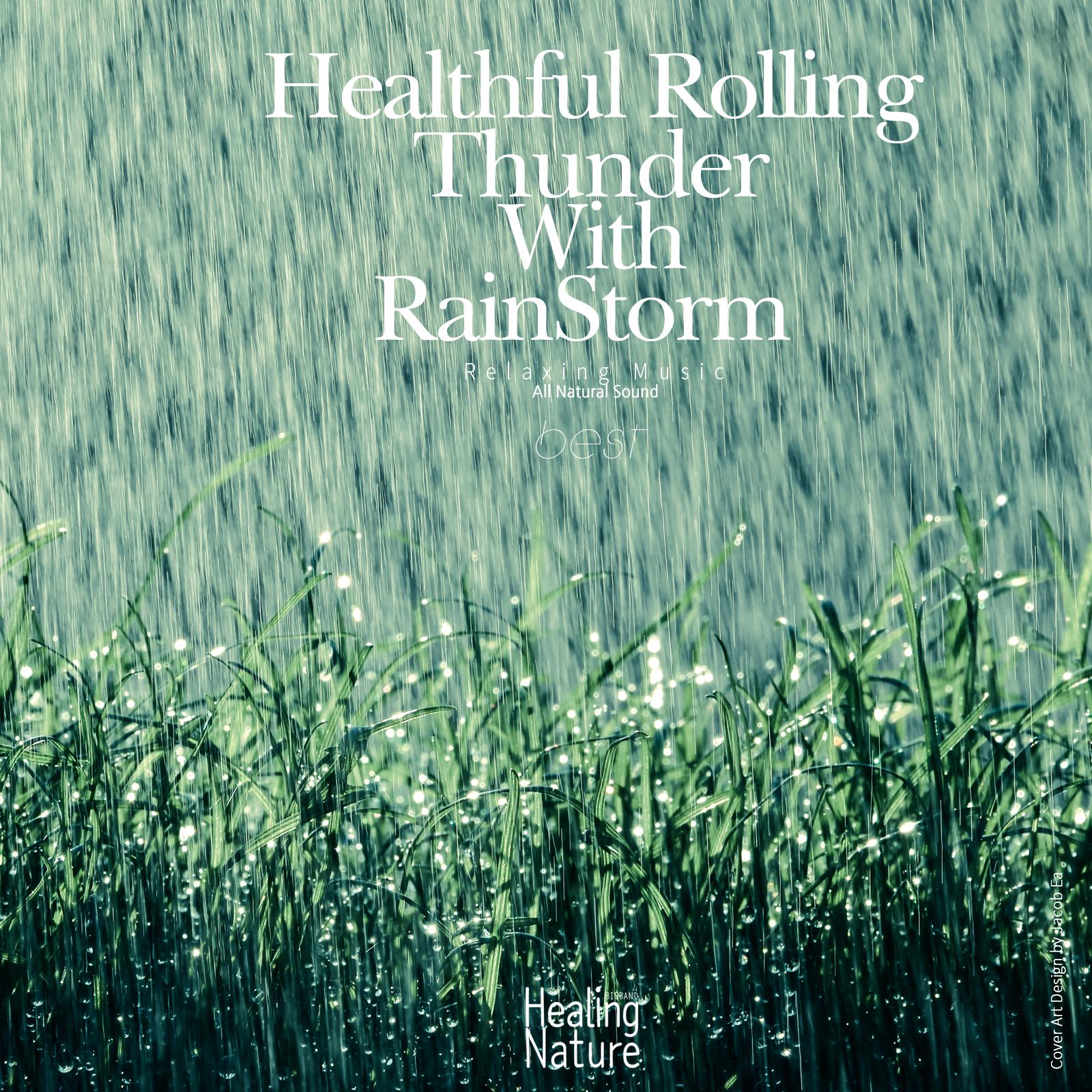 Healthful Rolling Thunder with Rainstorm