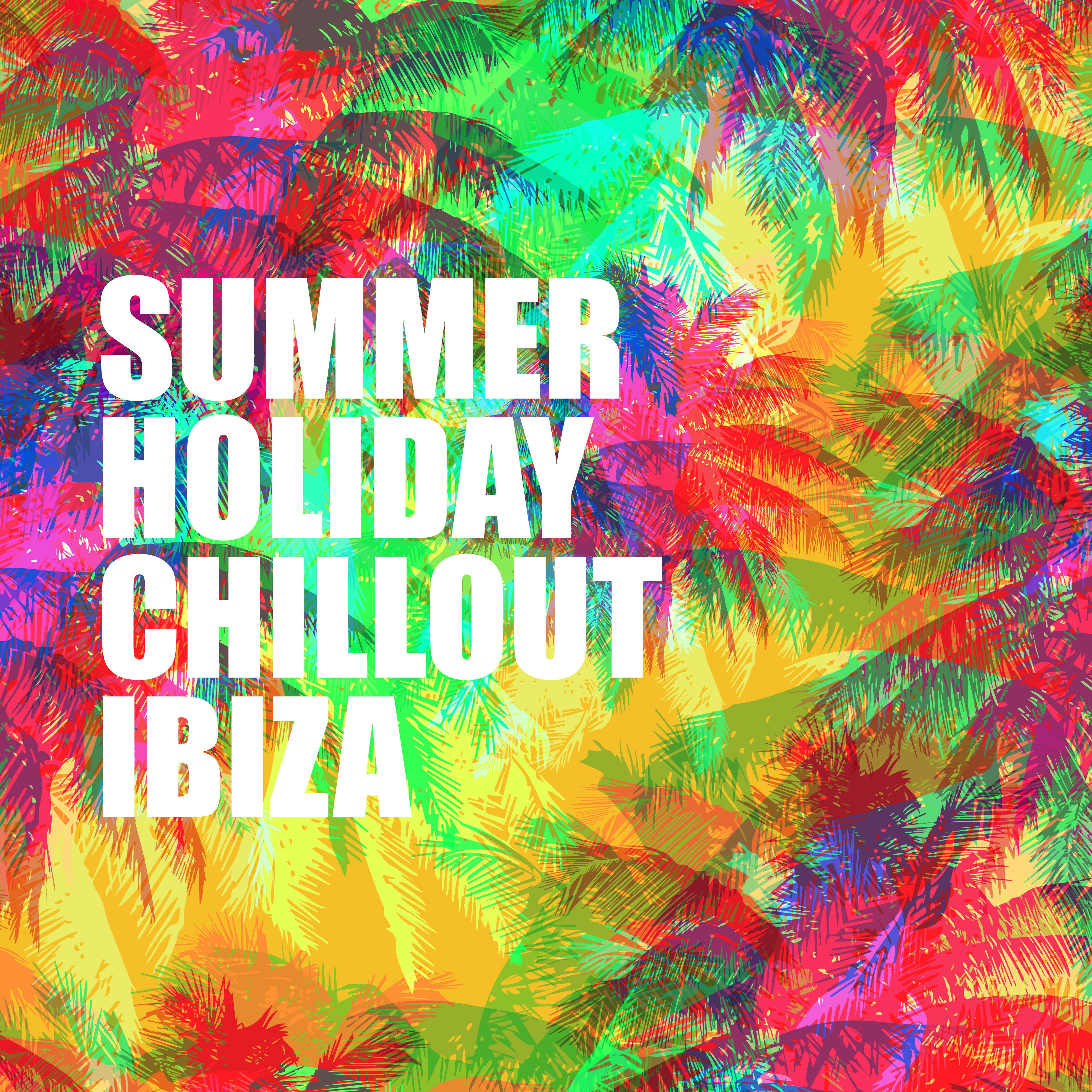Summer Holiday Chillout Ibiza: Compilation of Best 2019 Chill Out Soothing Music, Perfect Relax Under the Palms, Hotel Lounge Sounds, Beach Calming Down, Stress Relief Vibes