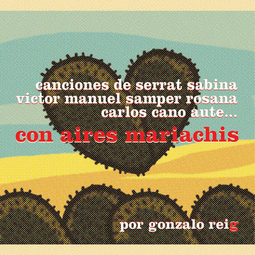 Con Aires Mariachis. Canciones de Serrat, Sabina, Victor Manuel, Samper, Rosana, Carlos Cano, Aute…