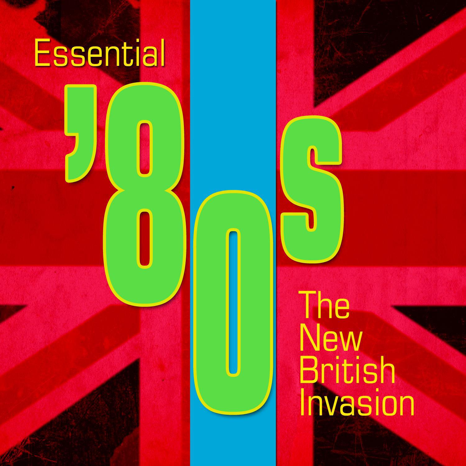 Essential '80s - The New British Invasion