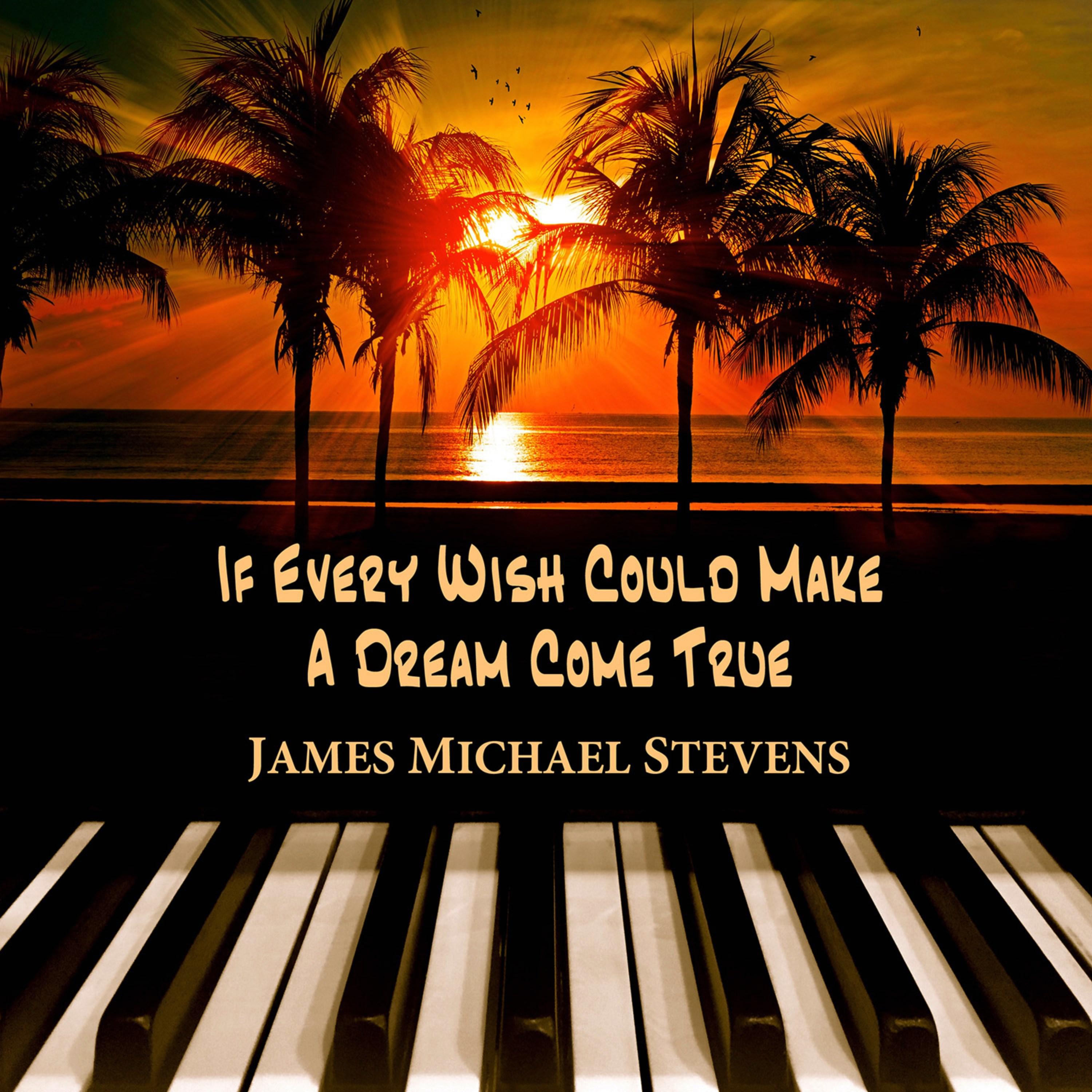 If Every Wish Could Make a Dream Come True - Piano