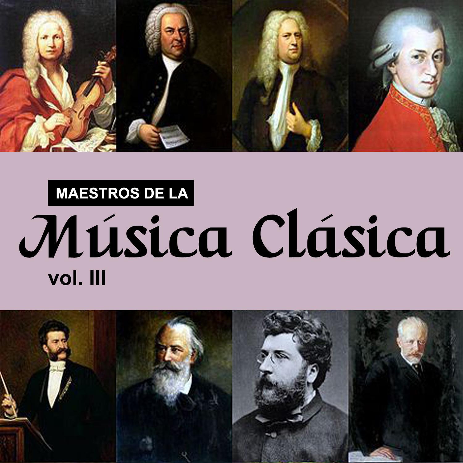 Maestros de la Música Clásica, Vol. III