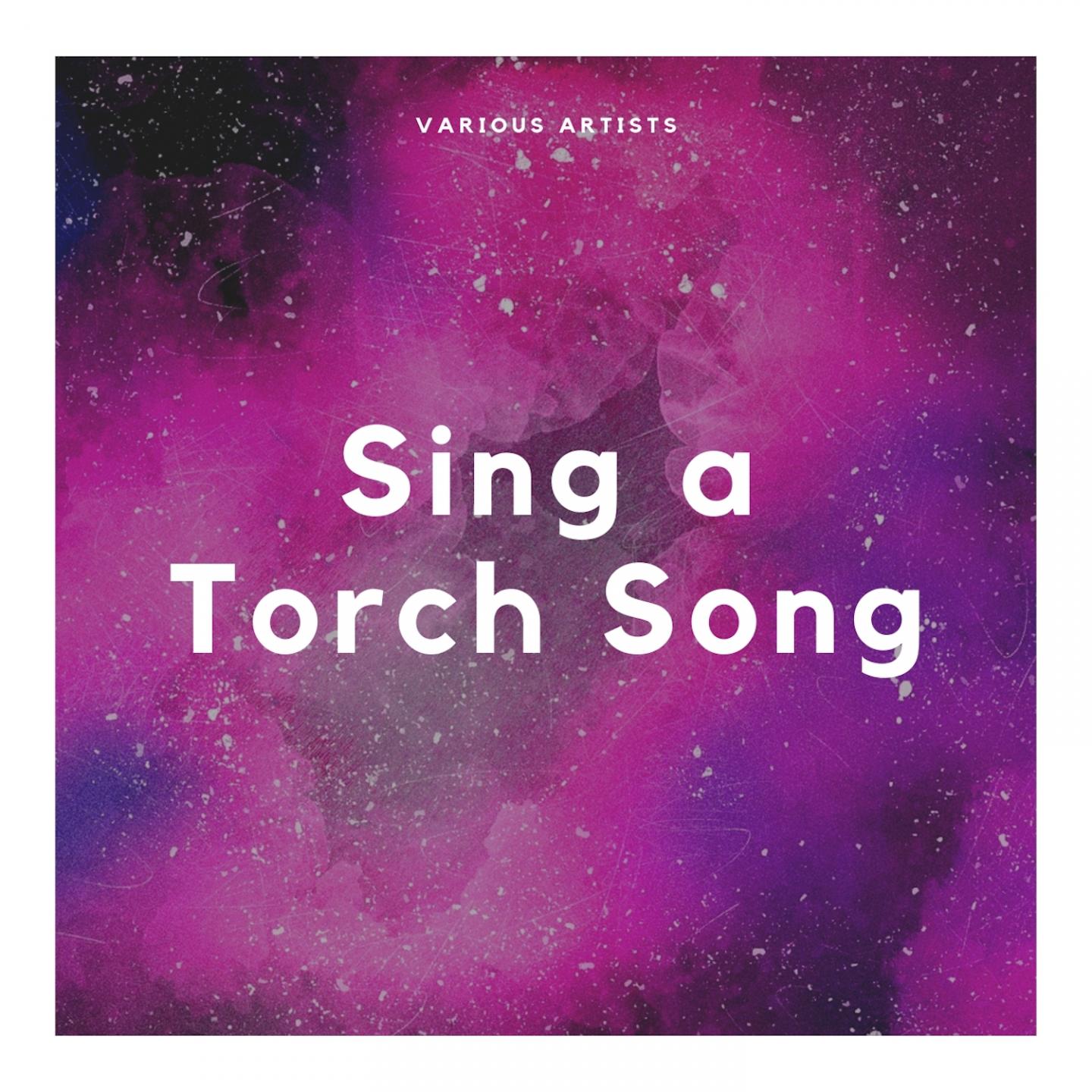 Sing a Torch Song