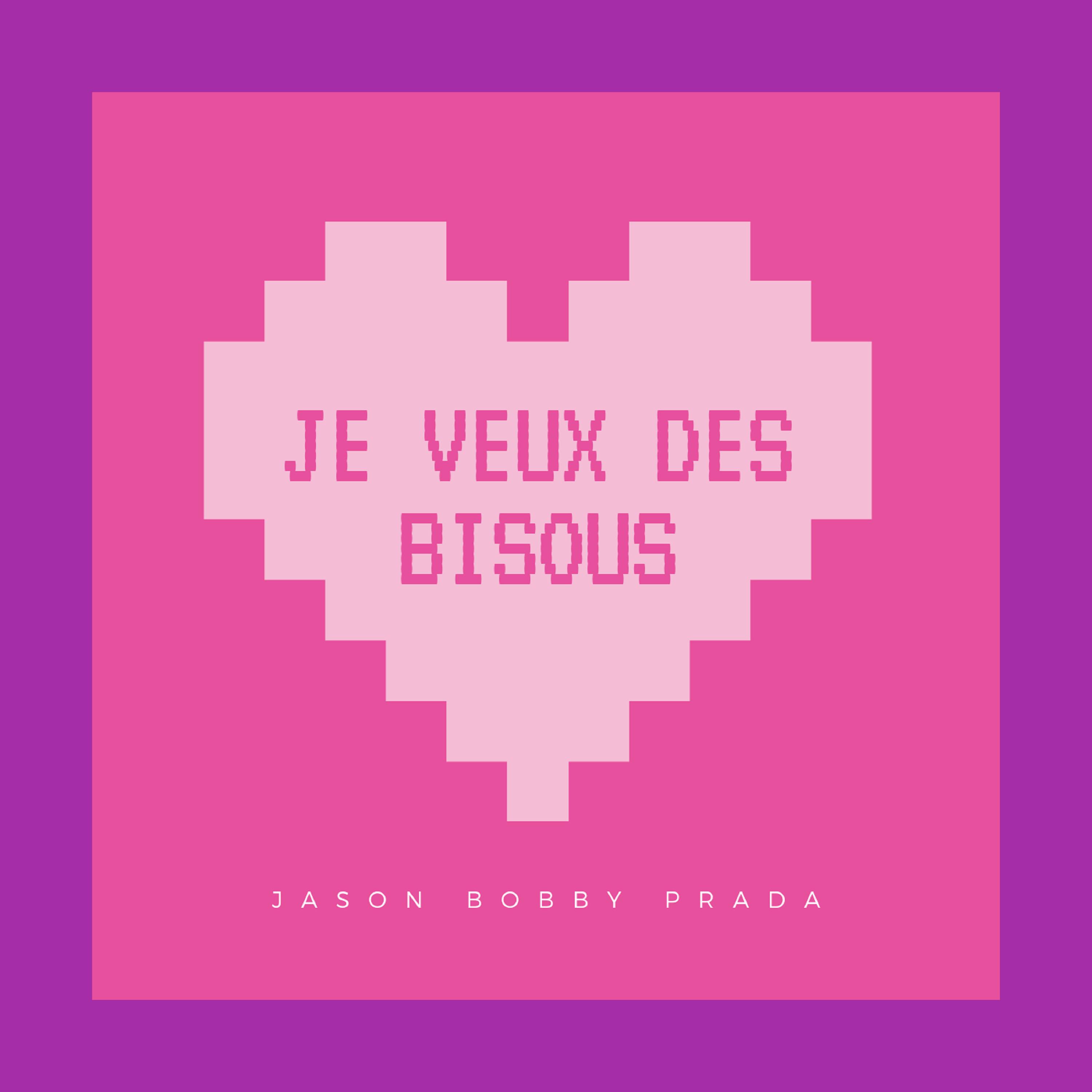 Je veux des bisous