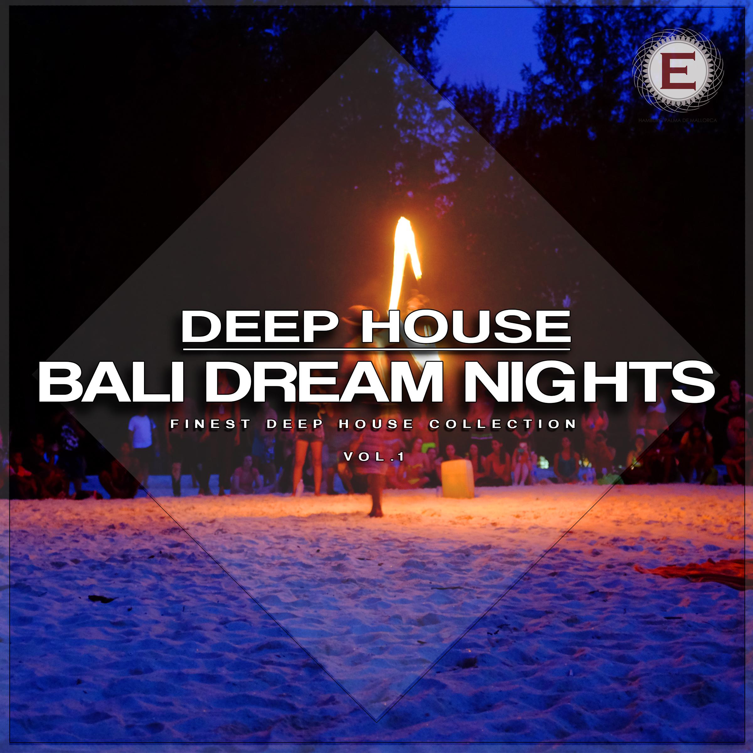 Deep House Bali Dream Nights, Vol. 1
