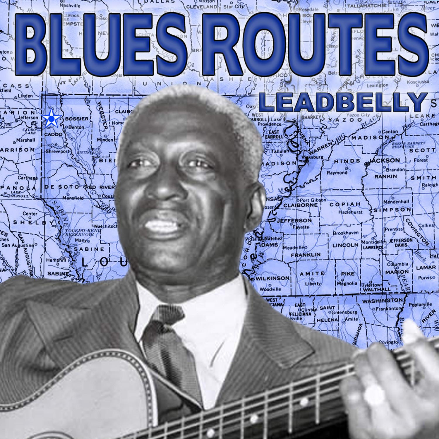 Blues Routes Leadbelly