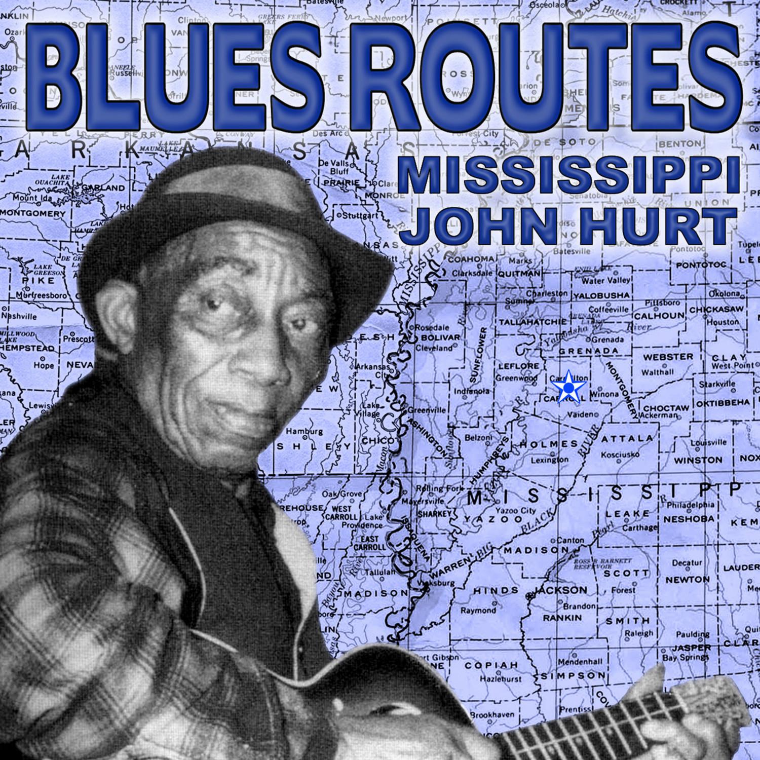 Blues Routes Mississippi John Hurt