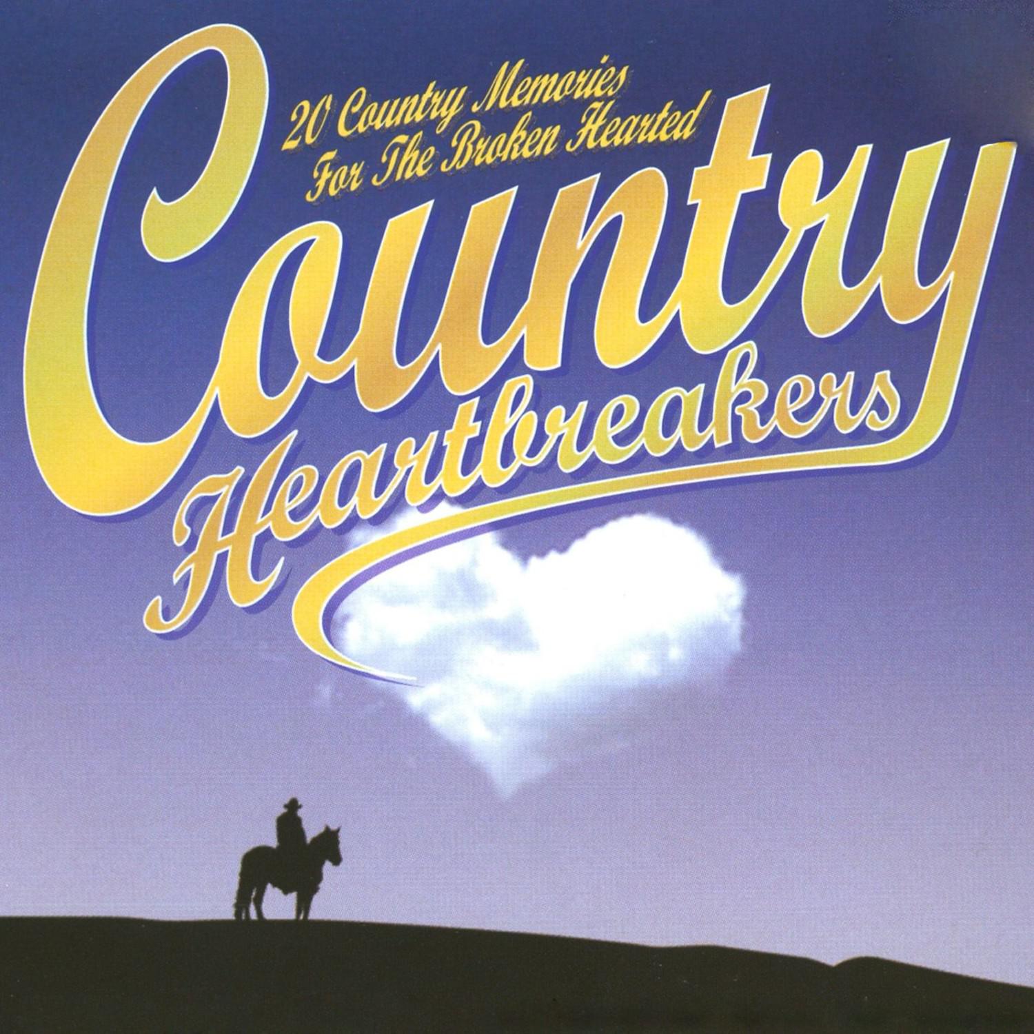 Country Heartbreakers - 20 Country Memories For The Broken Hearted