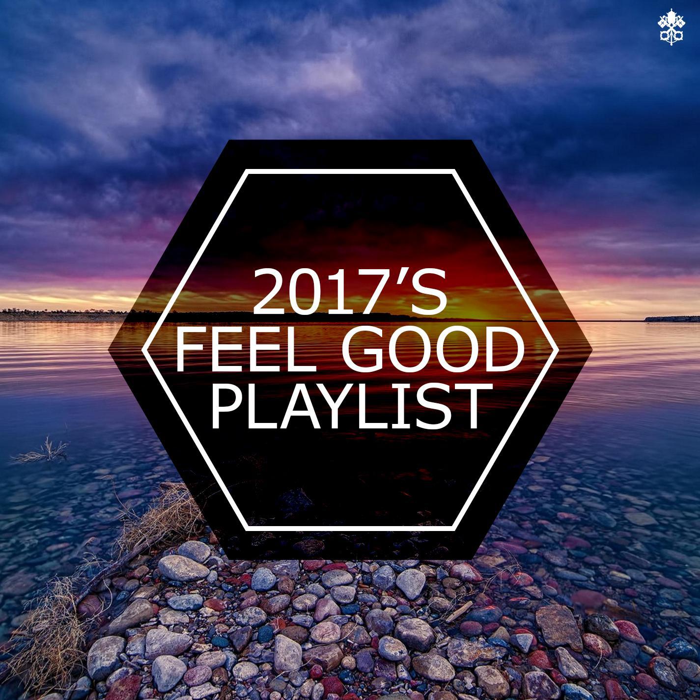 2017's Feel Good Playlist