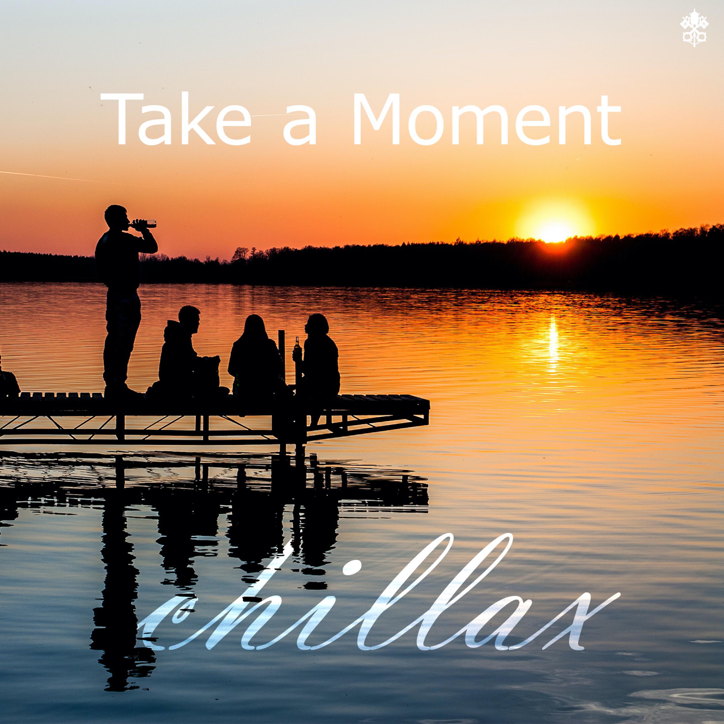 Take a Moment - Chillax