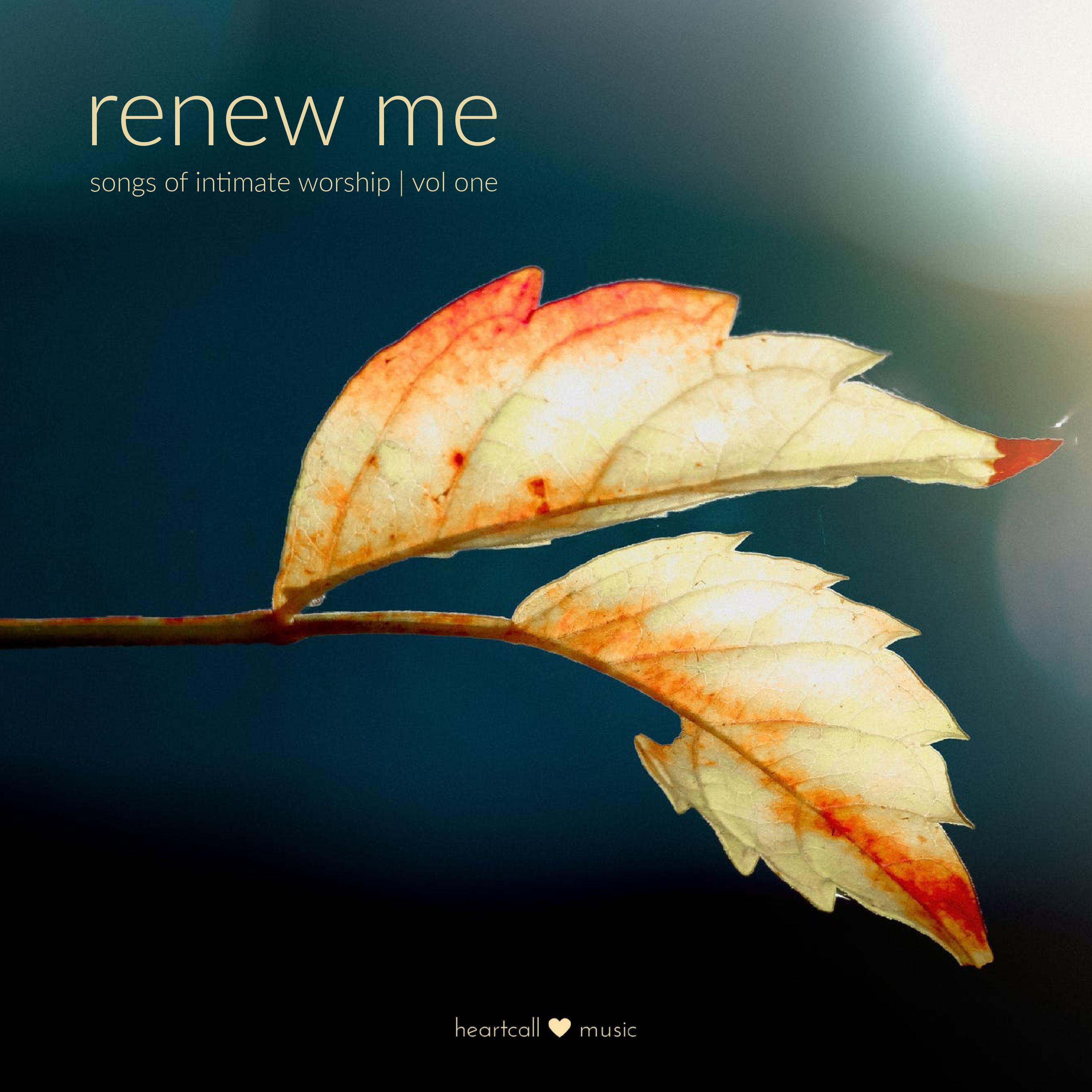 Renew Me | Songs of Intimate Worship Vol One