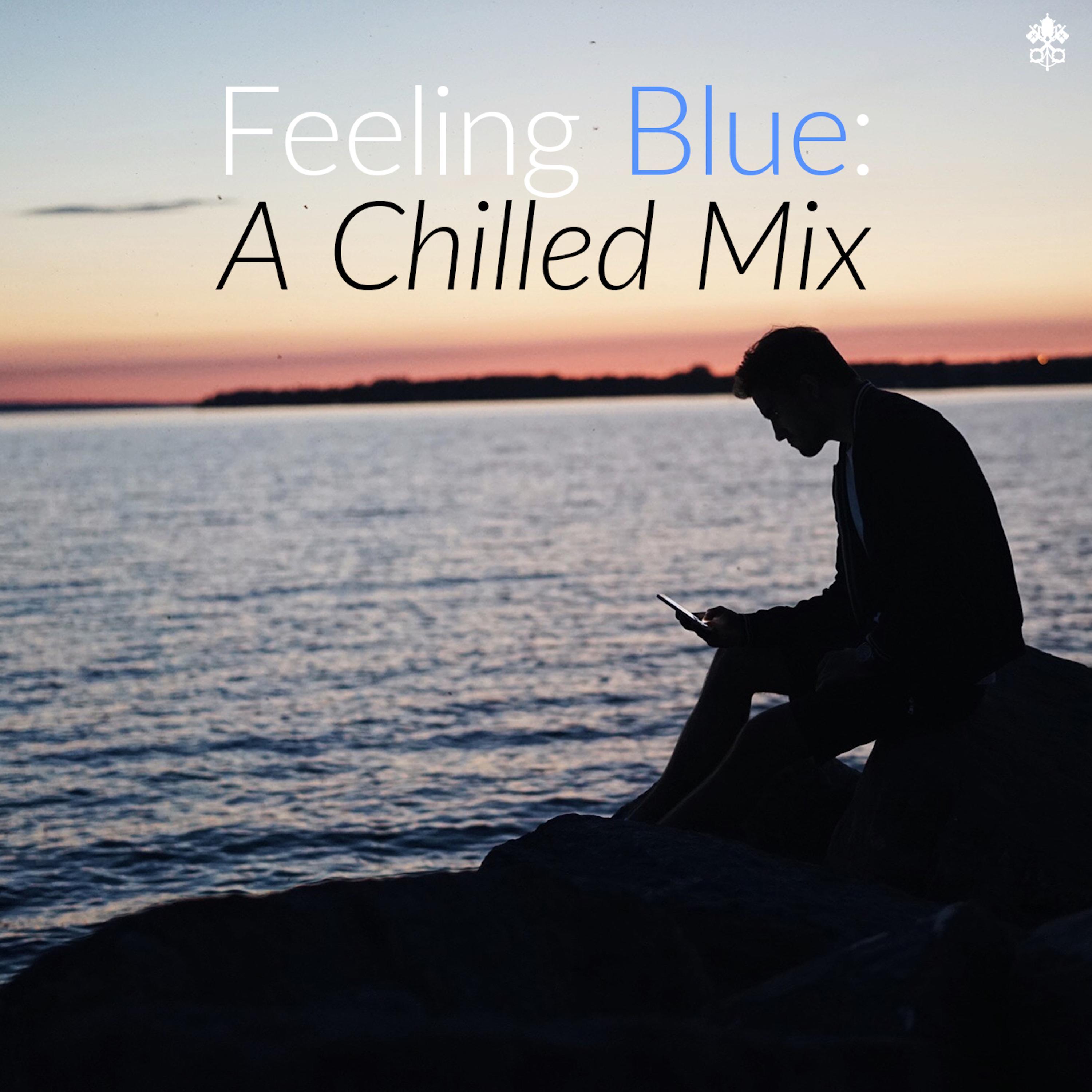 Feeling Blue: A Chilled Mix
