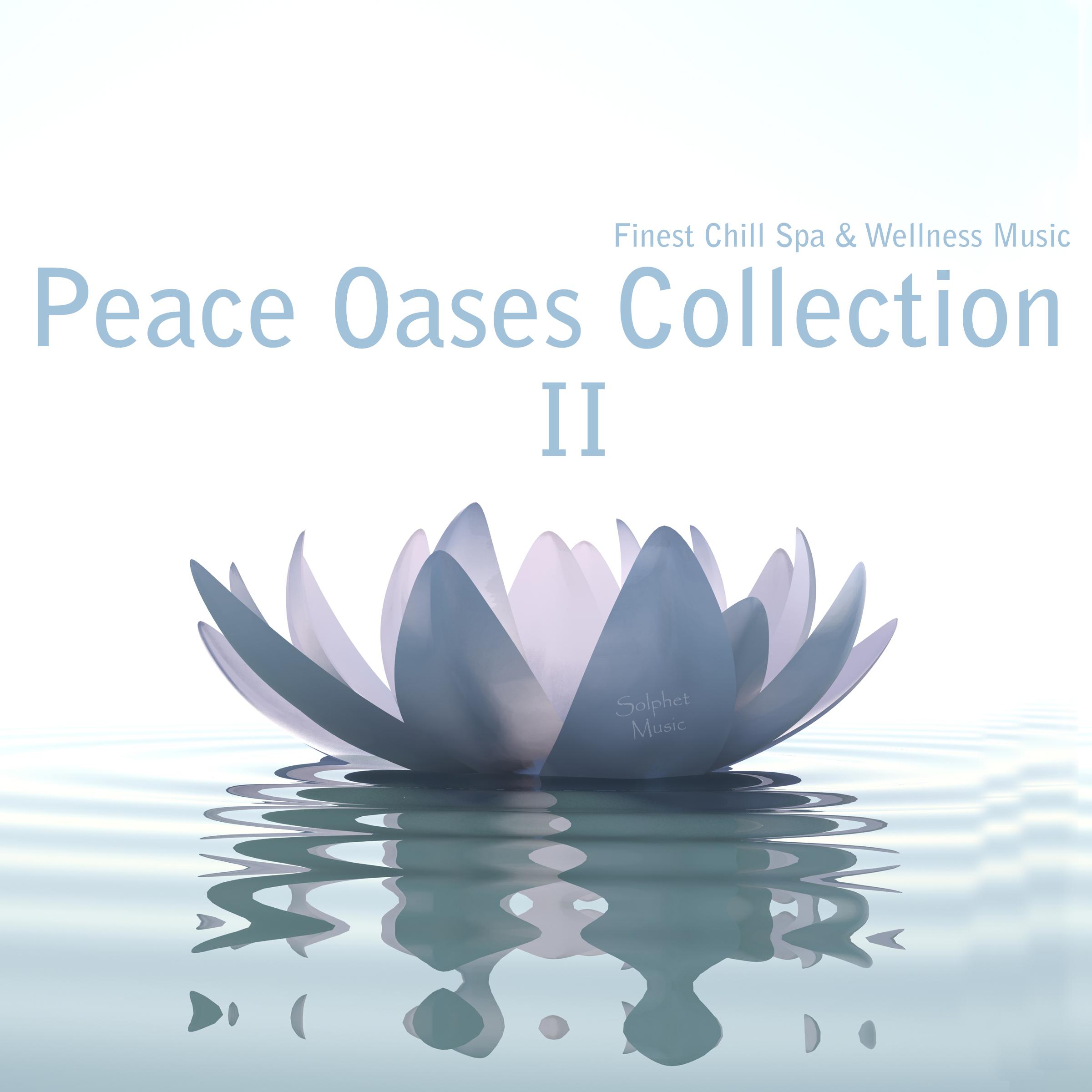 Peace Oases Collection (Finest Chill Spa & Wellness Music), Vol. 2