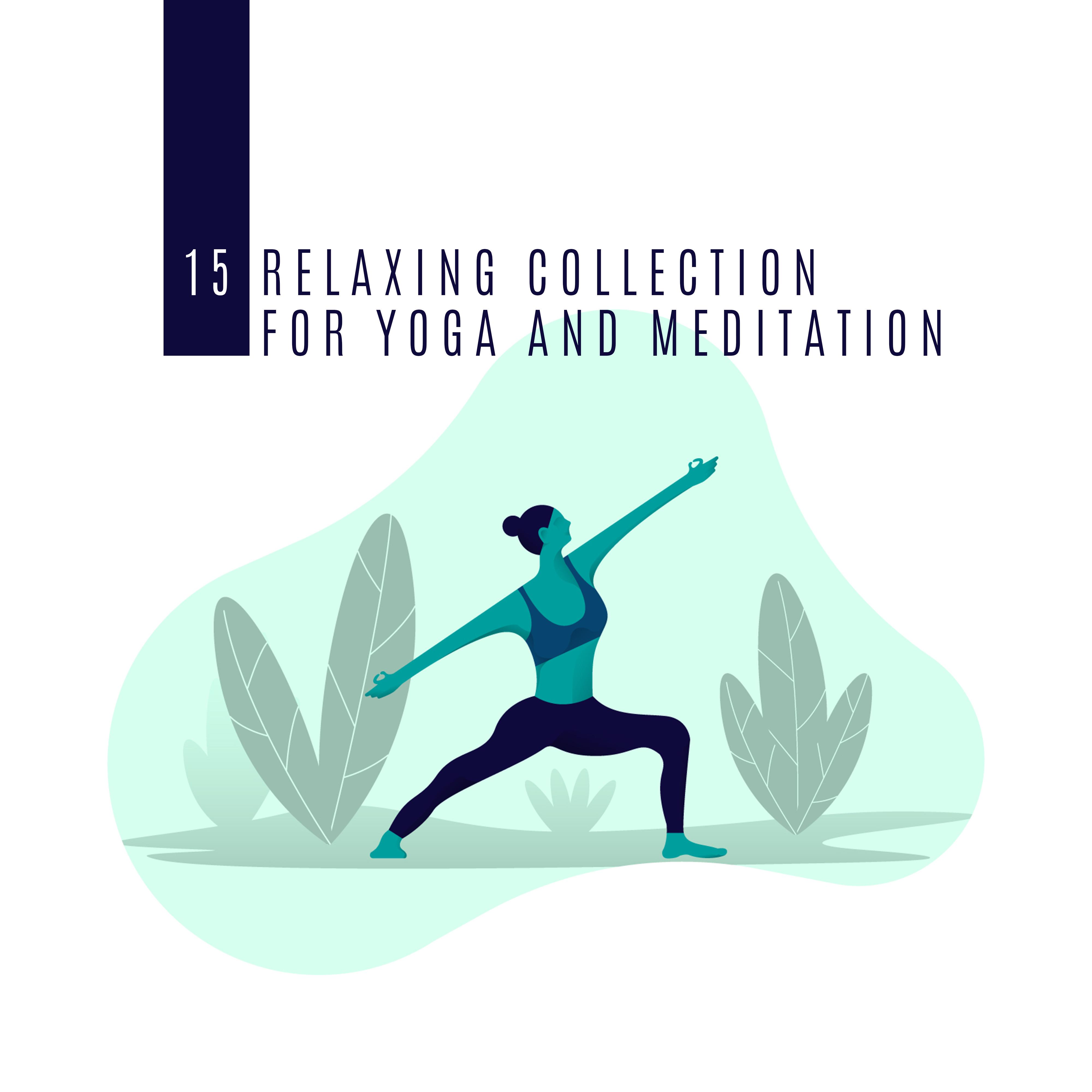 15 Relaxing Collection for Yoga and Meditation – Yoga Training, Meditation Music Zone, Zen Yoga, Pure Mind, Yoga Relaxing Music, Zen, Inner Balance