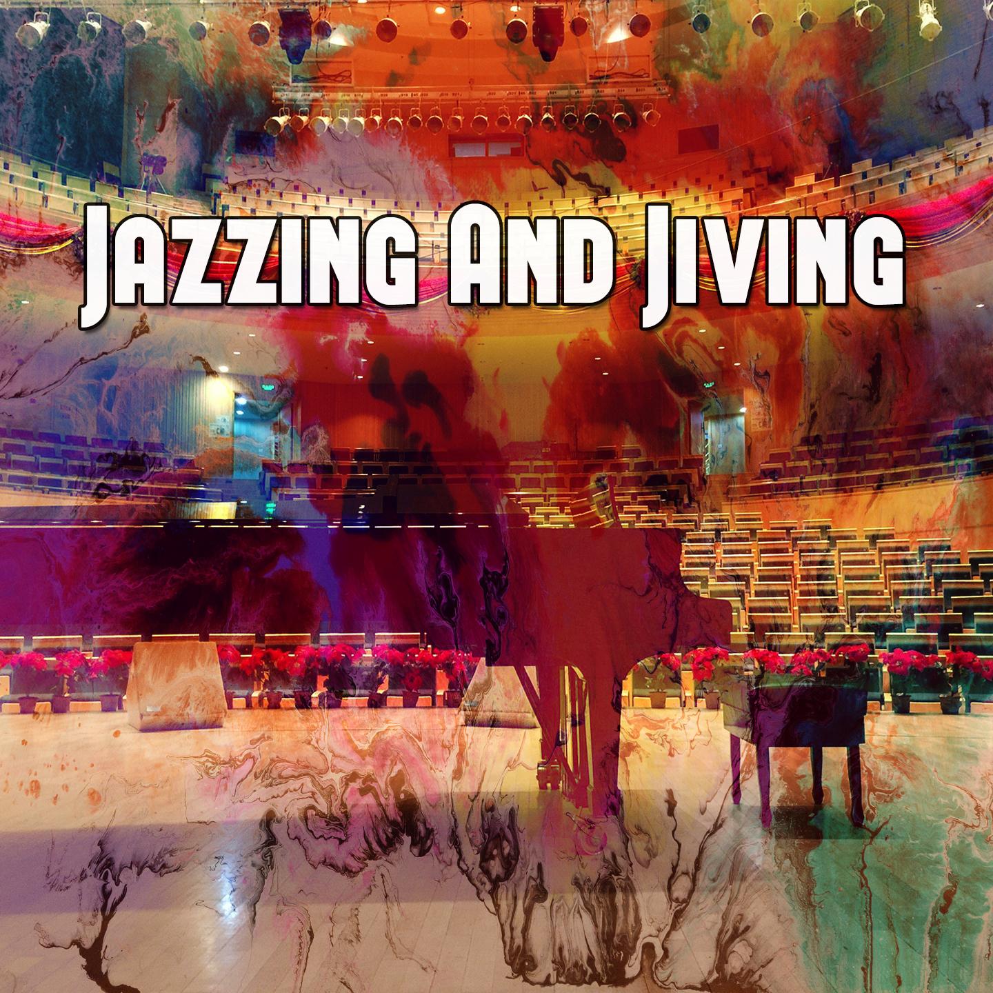 Jazzing and Jiving