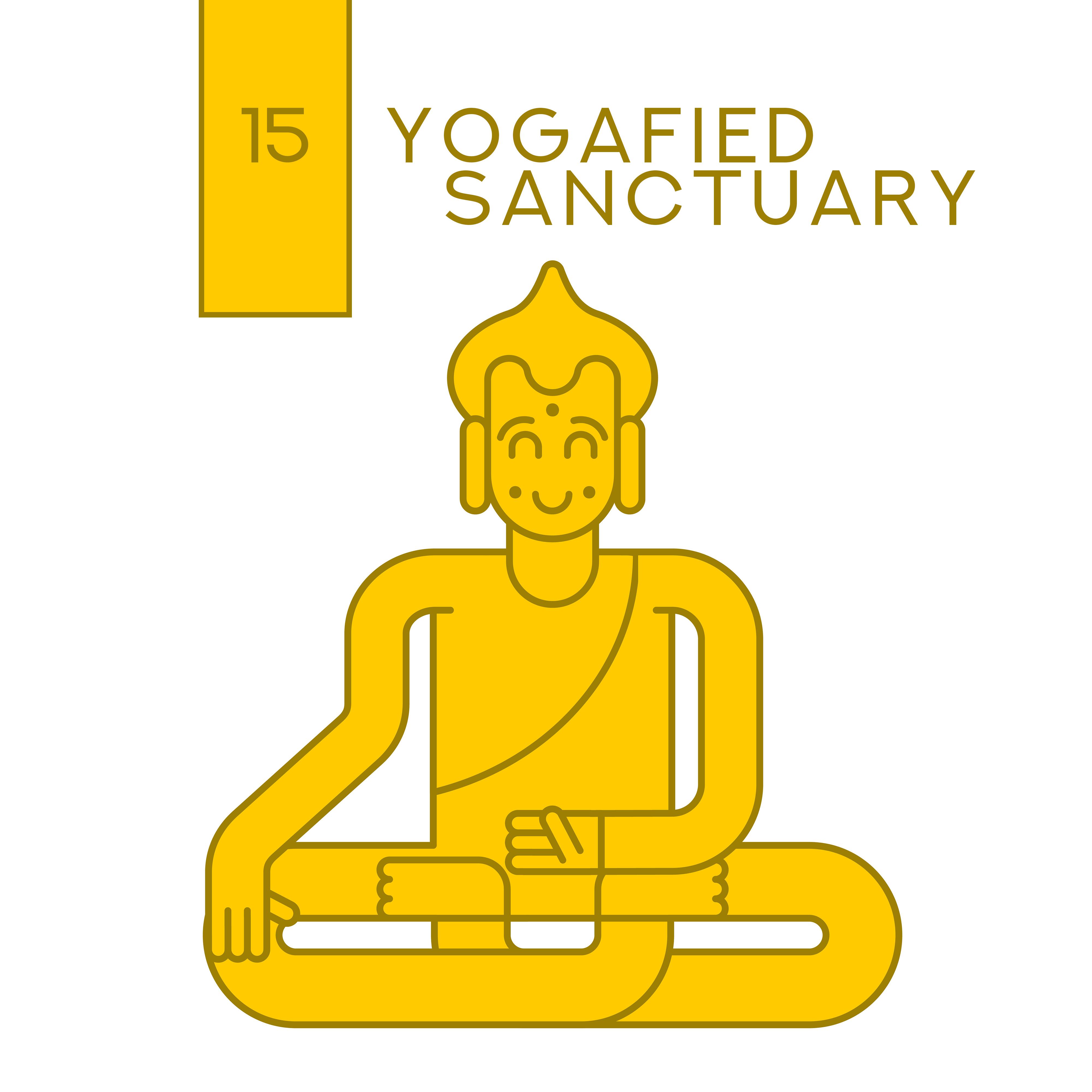 15 Yogafied Sanctuary – Calming Meditation, Relaxation, Music Zone, Bedtime Mindfulness, Spiritual Music to Calm Down, Inner Balance, Yoga Set, Asian Meditation Noises