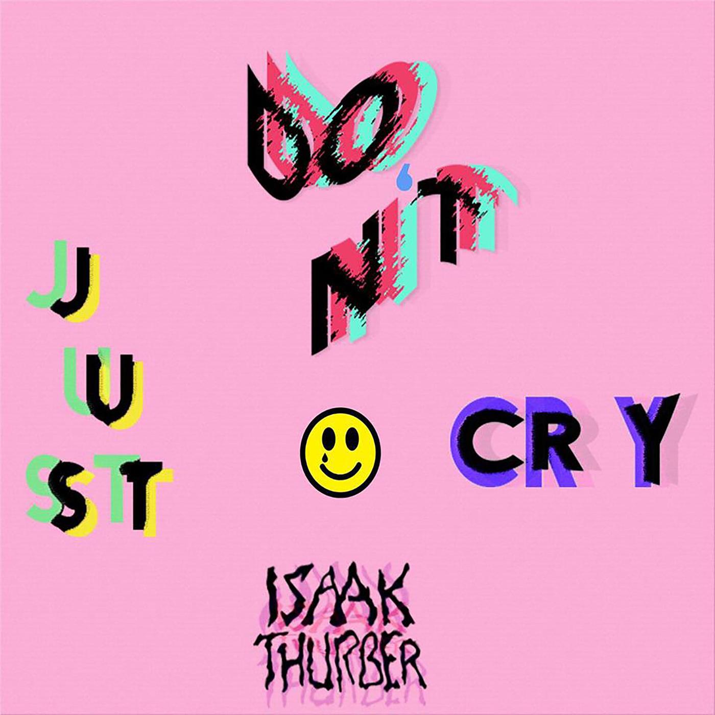 Just Don't Cry