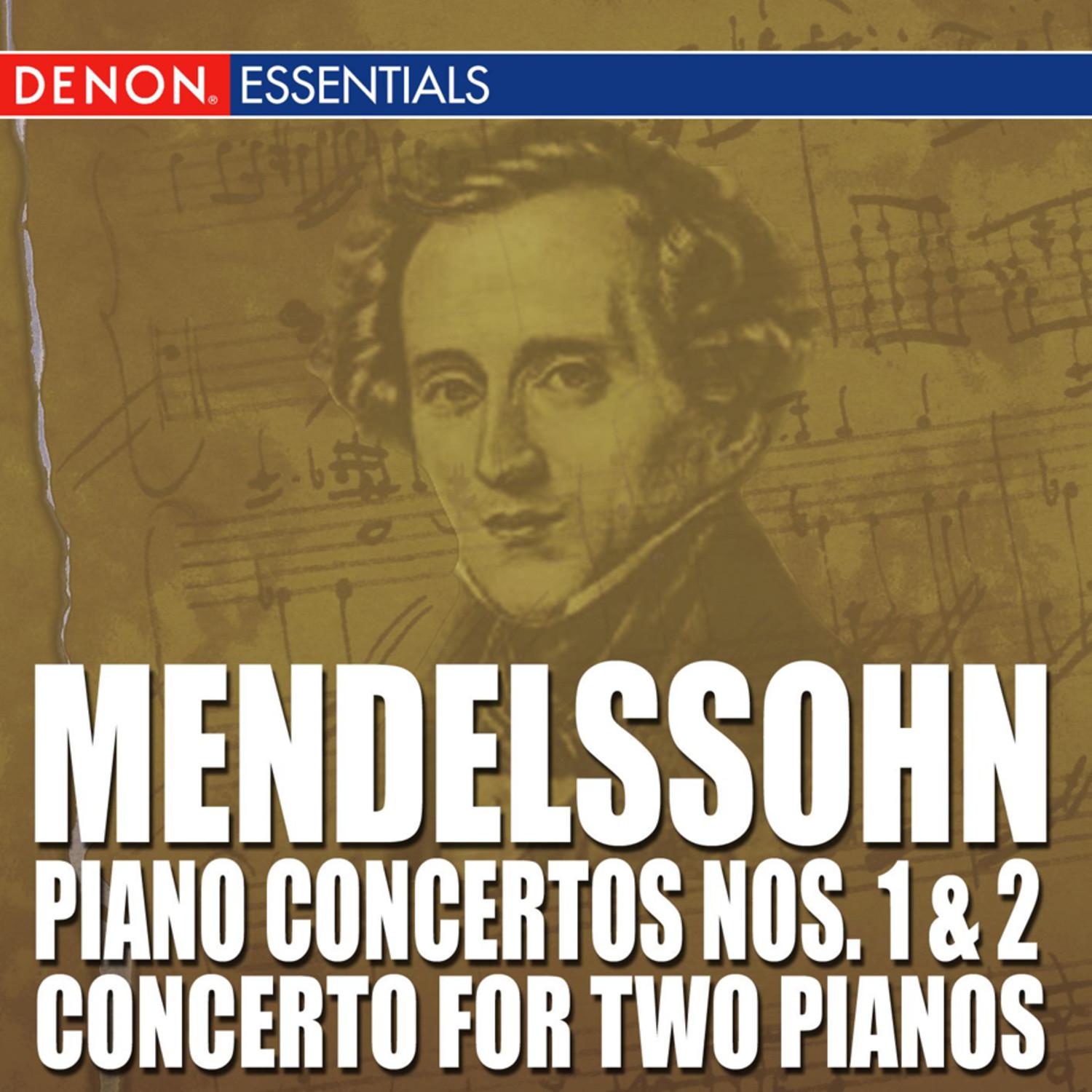 Mendelssohn: Piano Concertos Nos. 1 & 2 - Concerto for Two Pianos