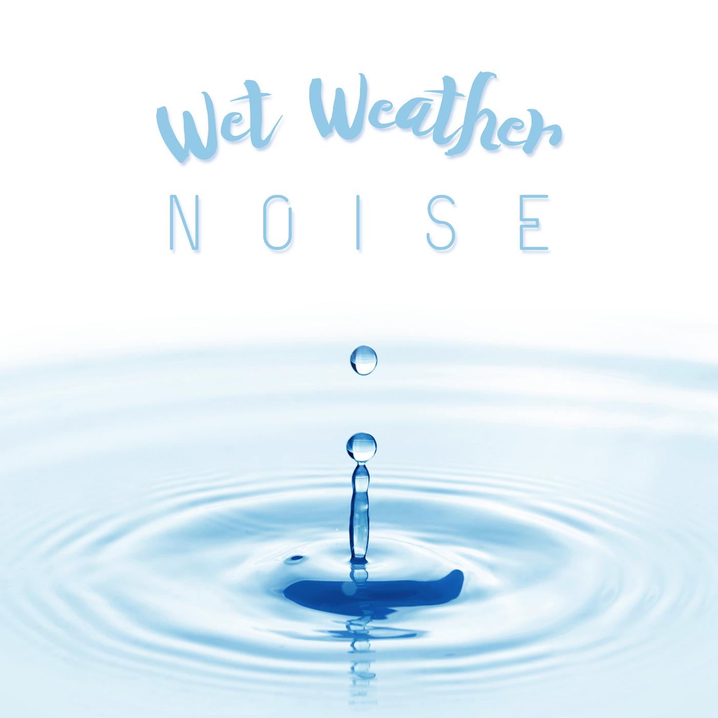 Wet Weather Noise