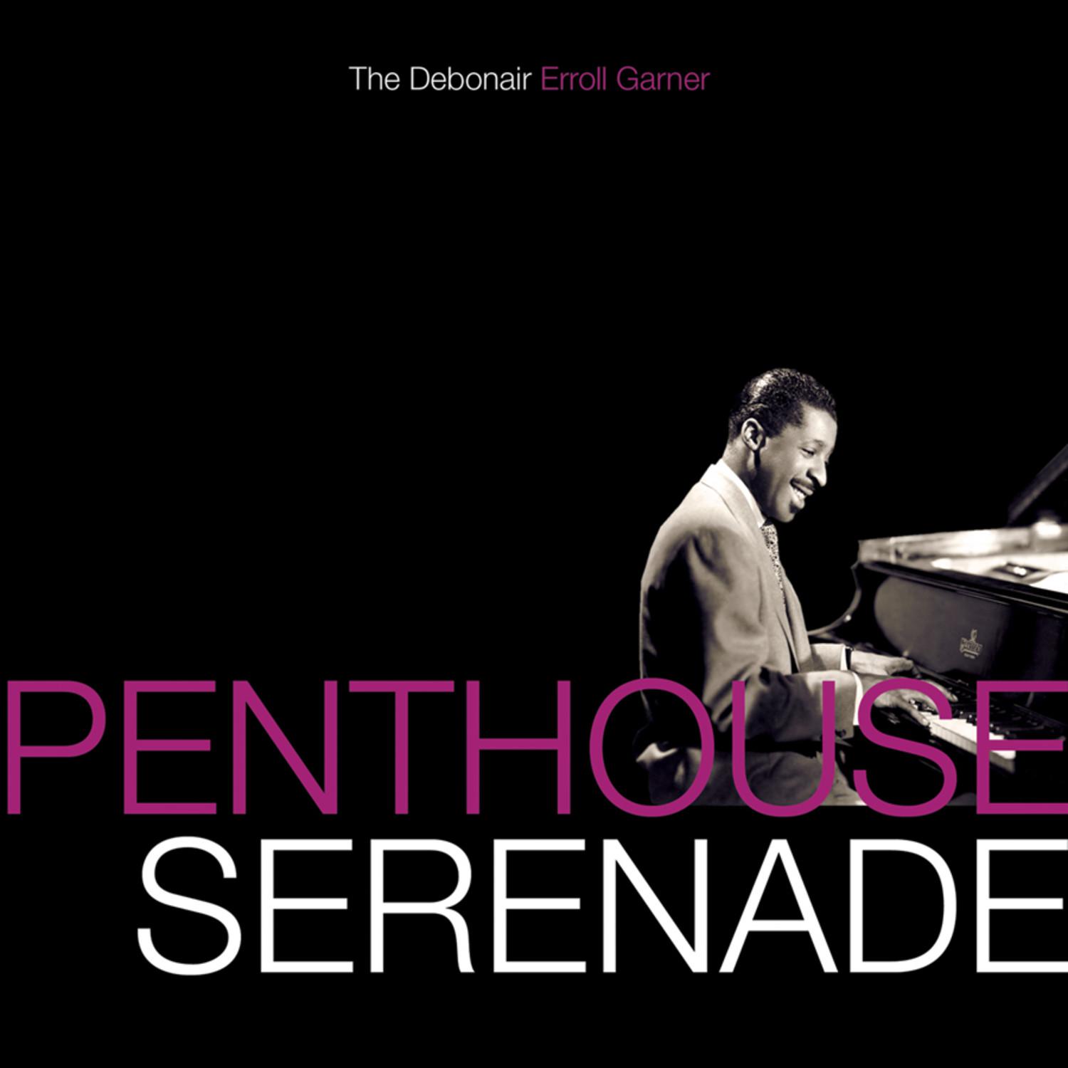 Penthouse Serenade - The Debonair Erroll Garner