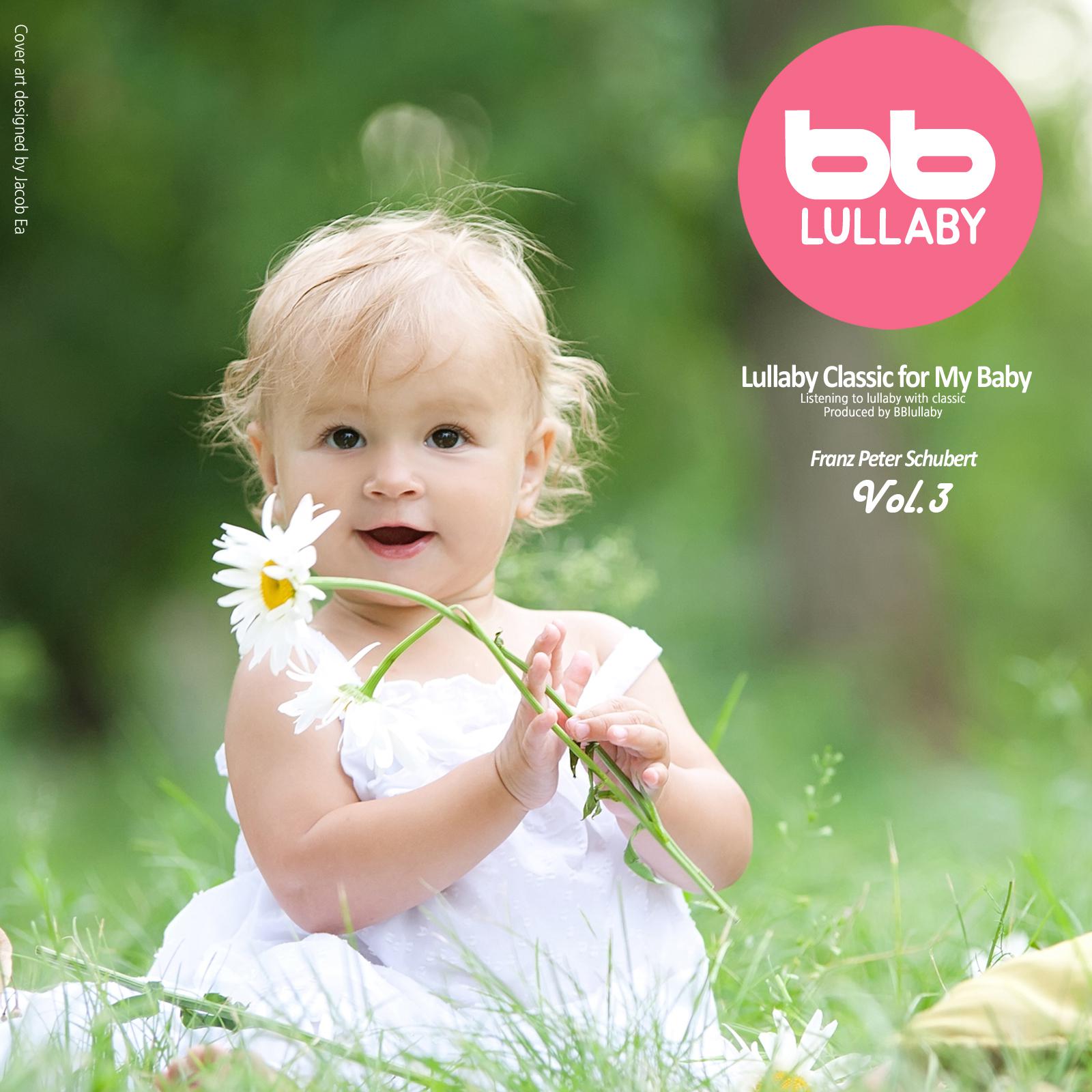 Lullaby Classic for My Baby Schubert, Vol. 3 (Pregnant Woman,Baby Sleep Music,Pregnancy Music)