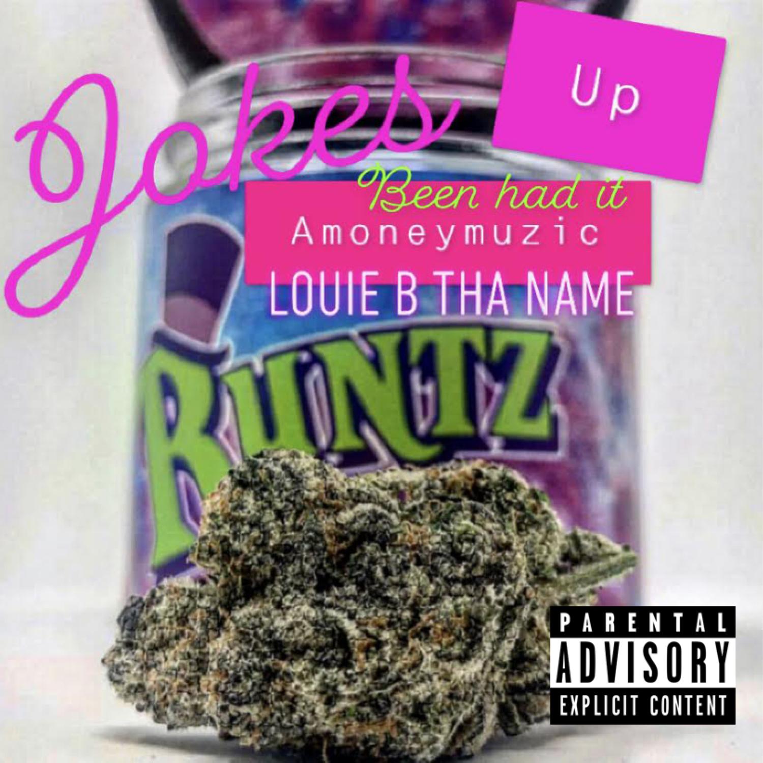 Jokes Up (feat. Louie B Tha Name & Beenhadit)