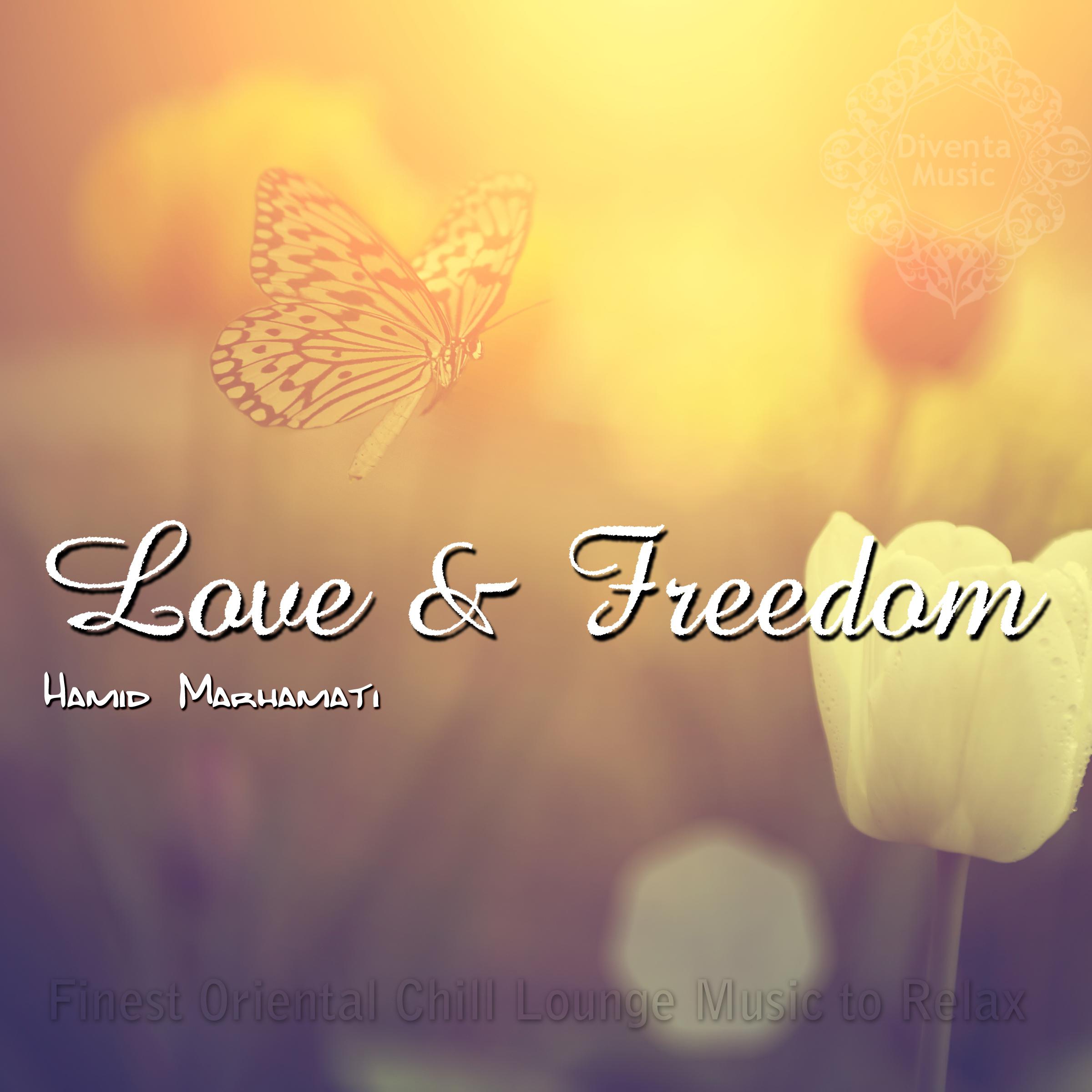 Love and Freedom (Finest Oriental Chill Lounge Music to Relax)