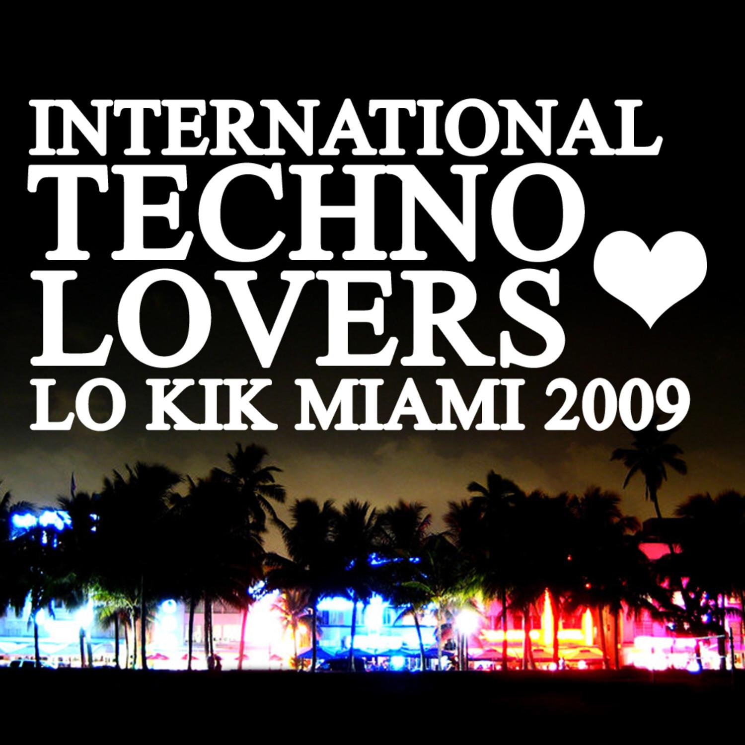 Lo kik MIAMI 2009 - International Techno Lovers