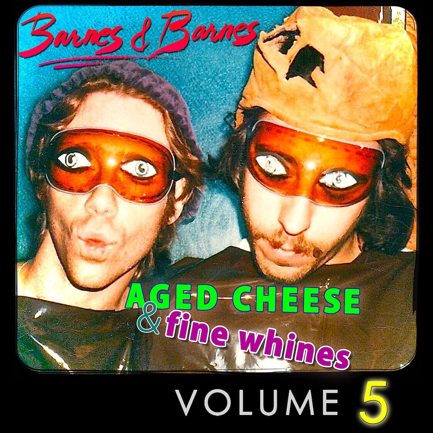 Aged Cheese & Fine Whines, Vol. 5