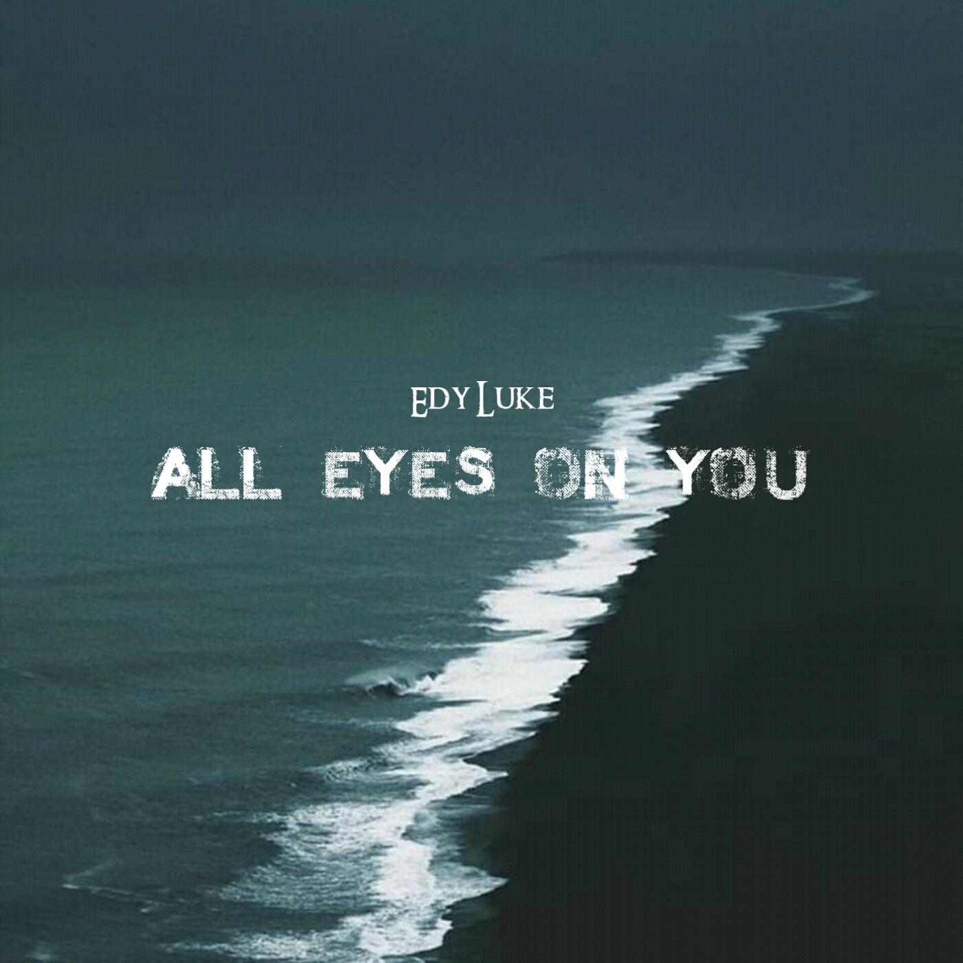 All Eyes on You