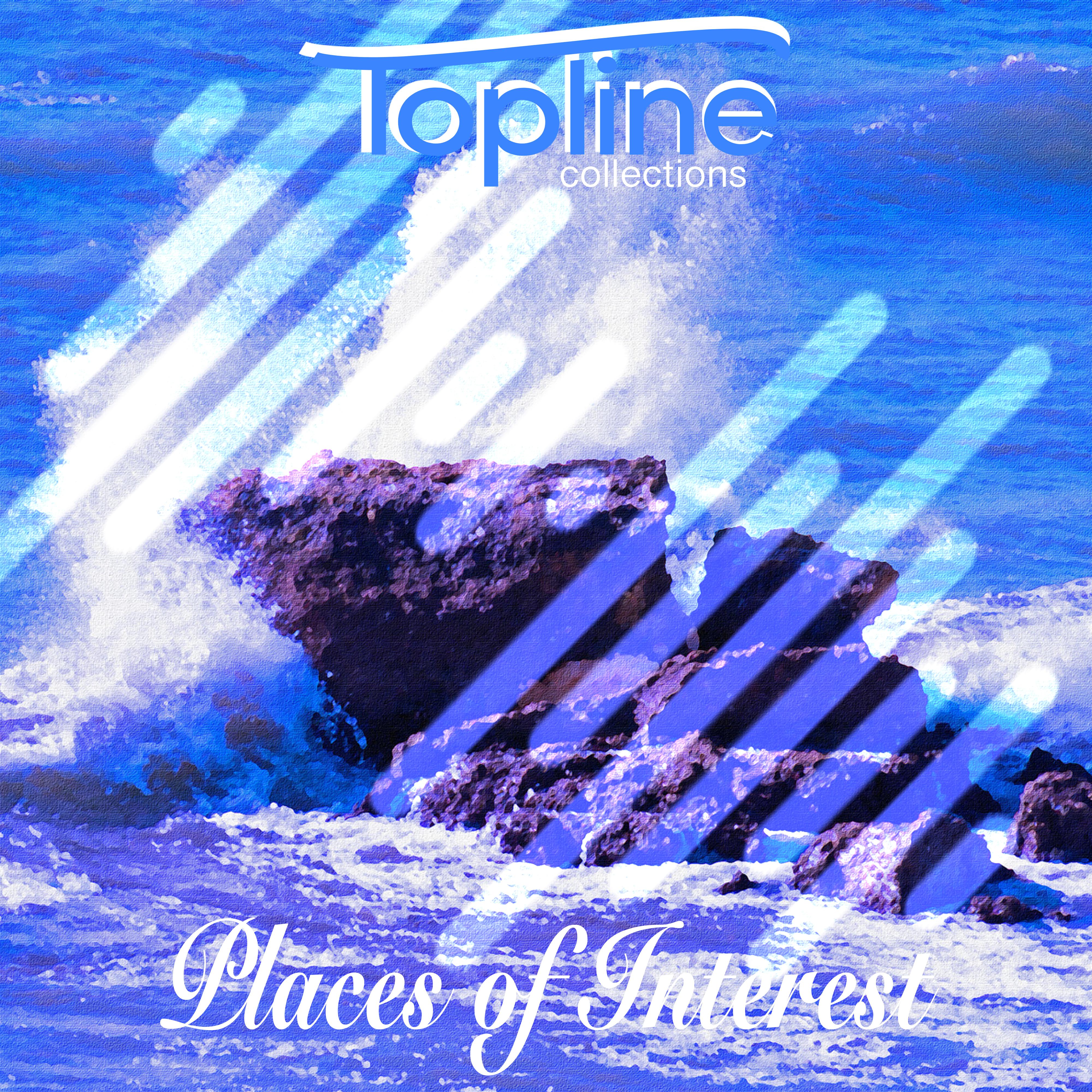 Topline Collections: Places of Interest