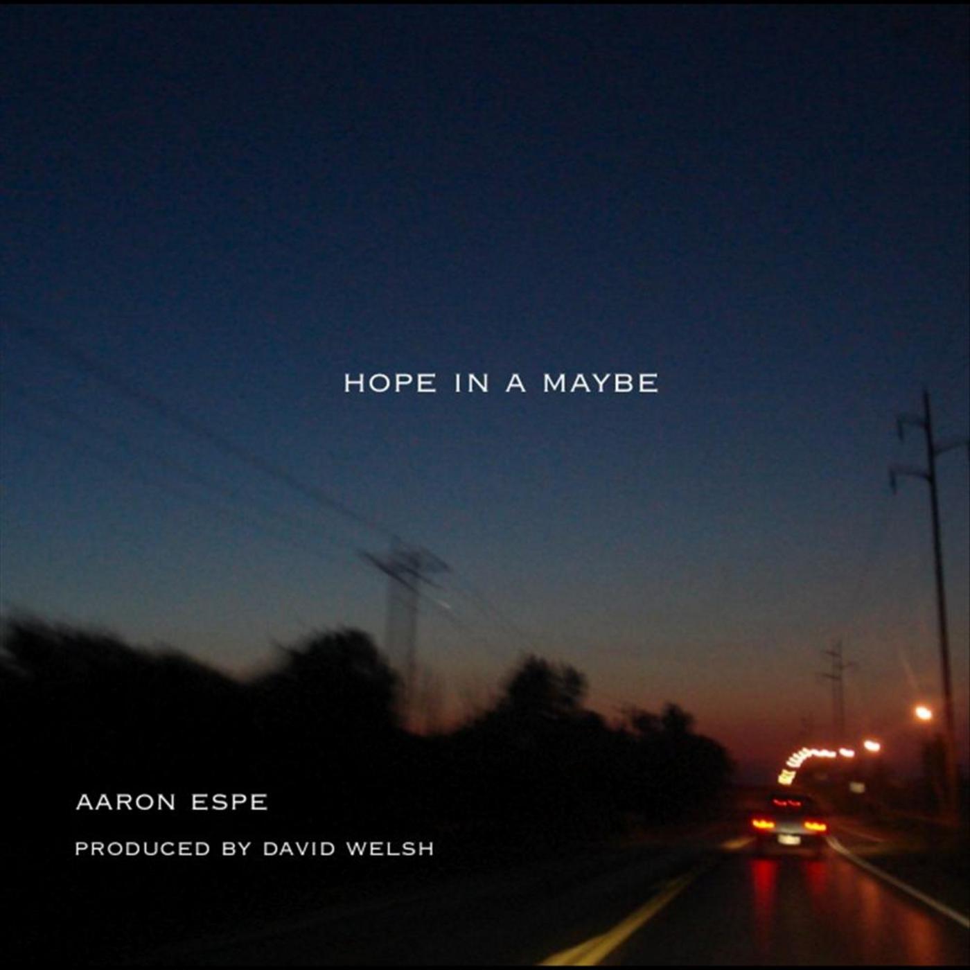 Hope in a Maybe