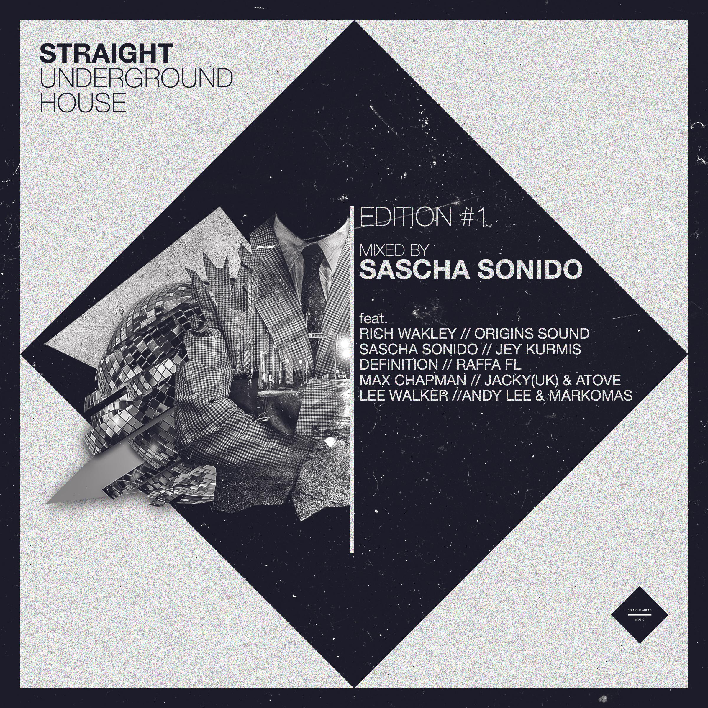 Straight Underground House, Edition #1 (Mixed By Sascha Sonido)