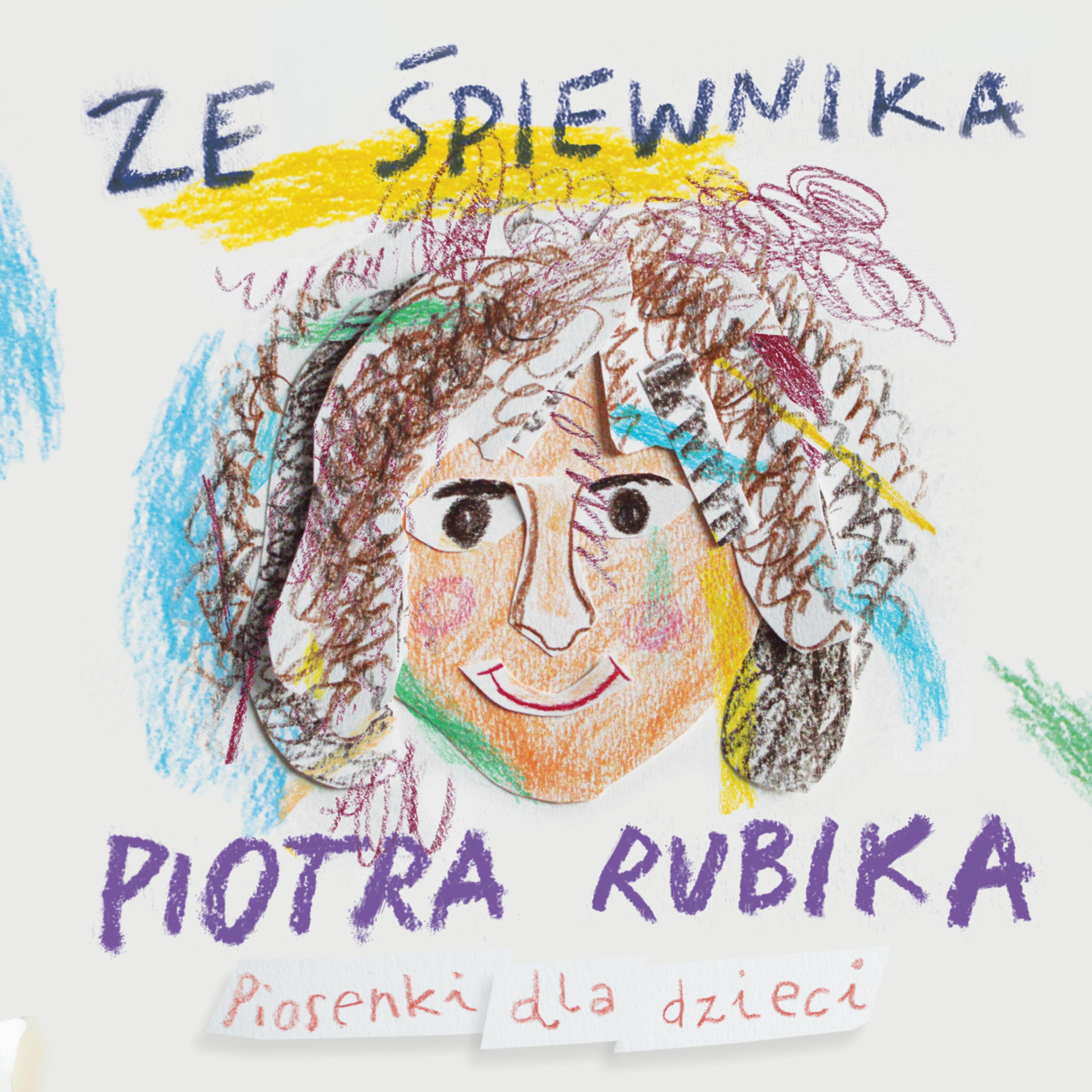 Ze śpiewnika Piotra Rubika (Piosenki dla dzieci)