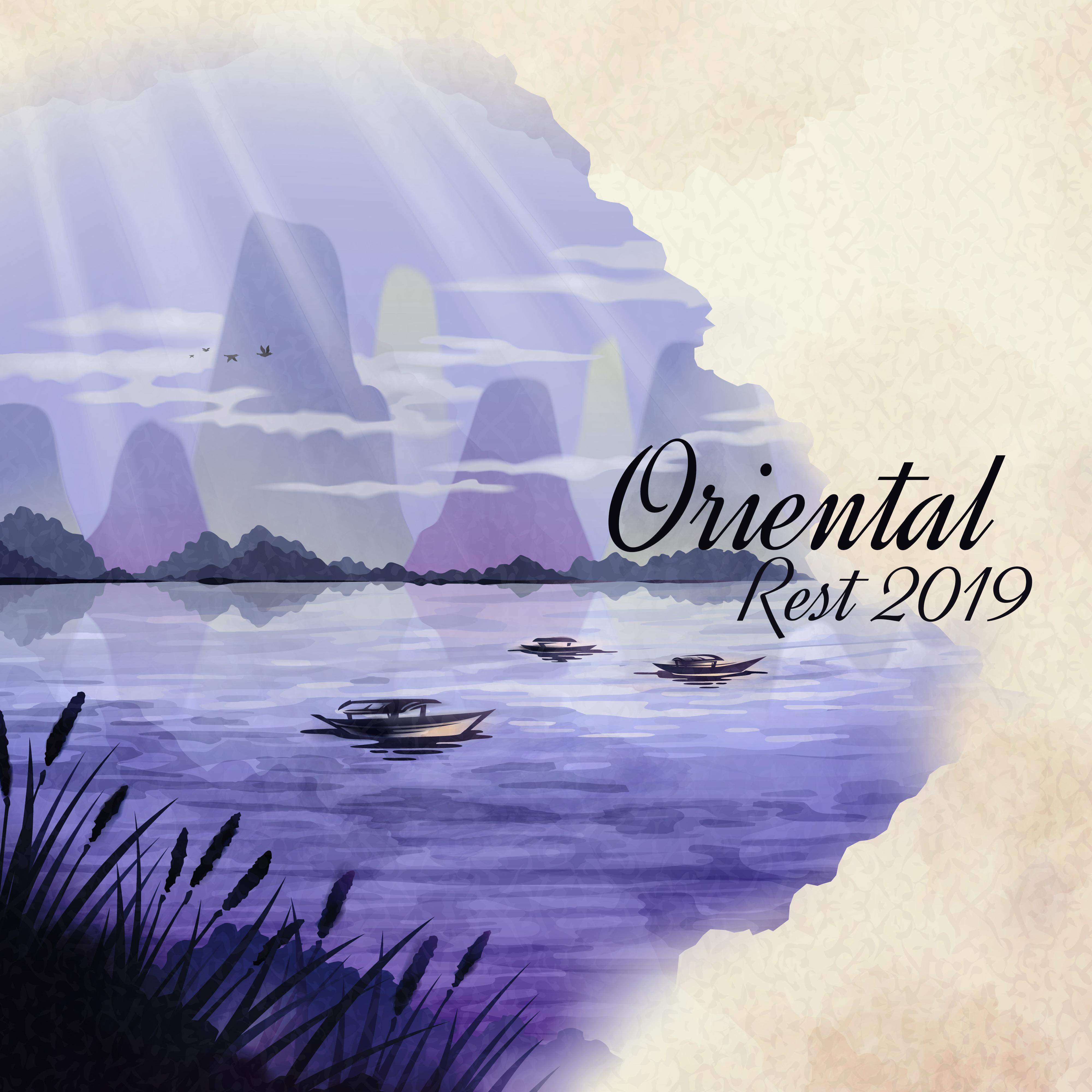 Oriental Rest 2019 – Compilation of Deep Relaxation Music, Sleep, Full Calm Down, Stress Relief, Asian, Ambient & Nature Sounds
