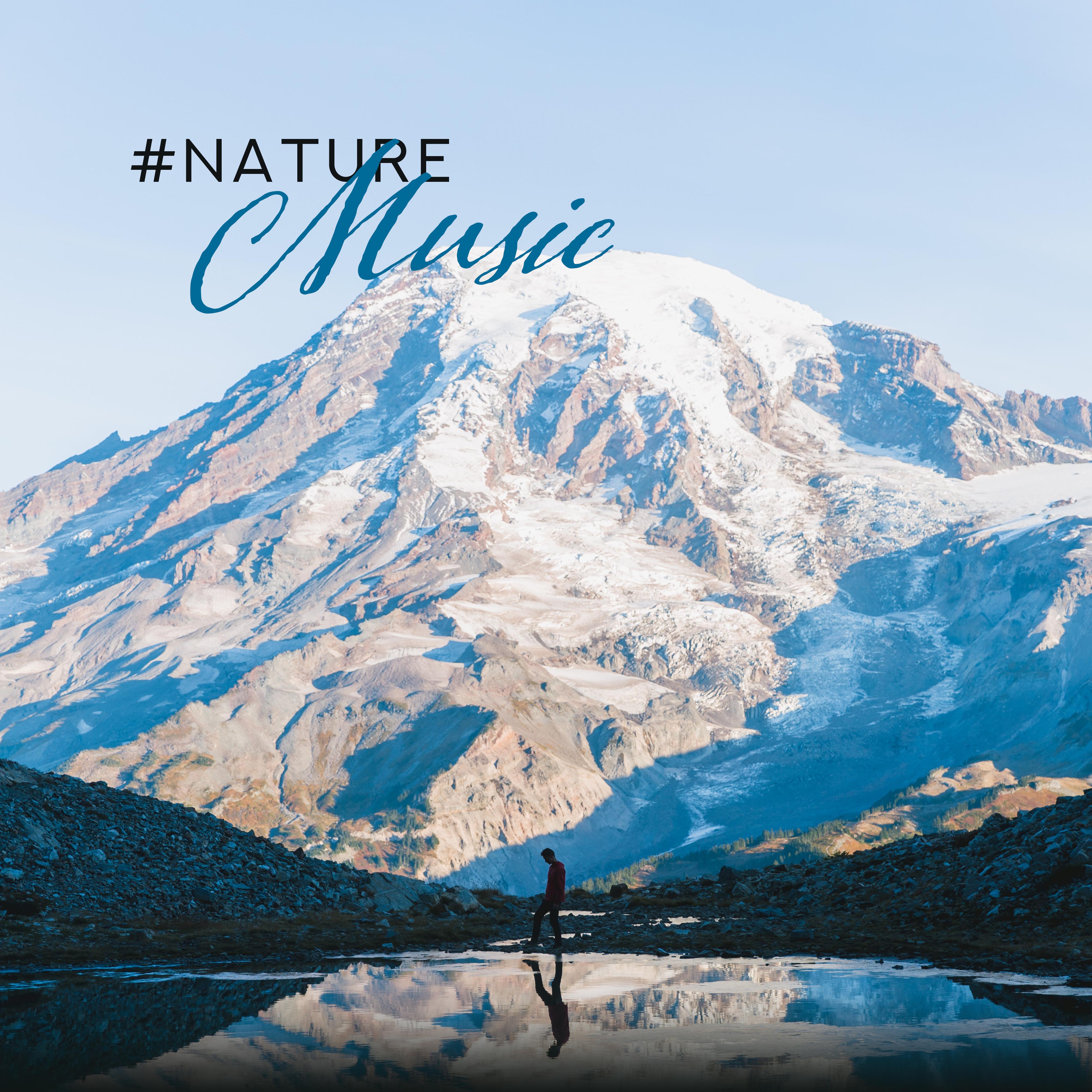 #Nature Music – 15 Relaxing Sounds for Rest, Sleep, Yoga, Pure Meditation, Sounds of Nature, Music Zone, Lounge, New Age Music to Calm Down, Pure Zen